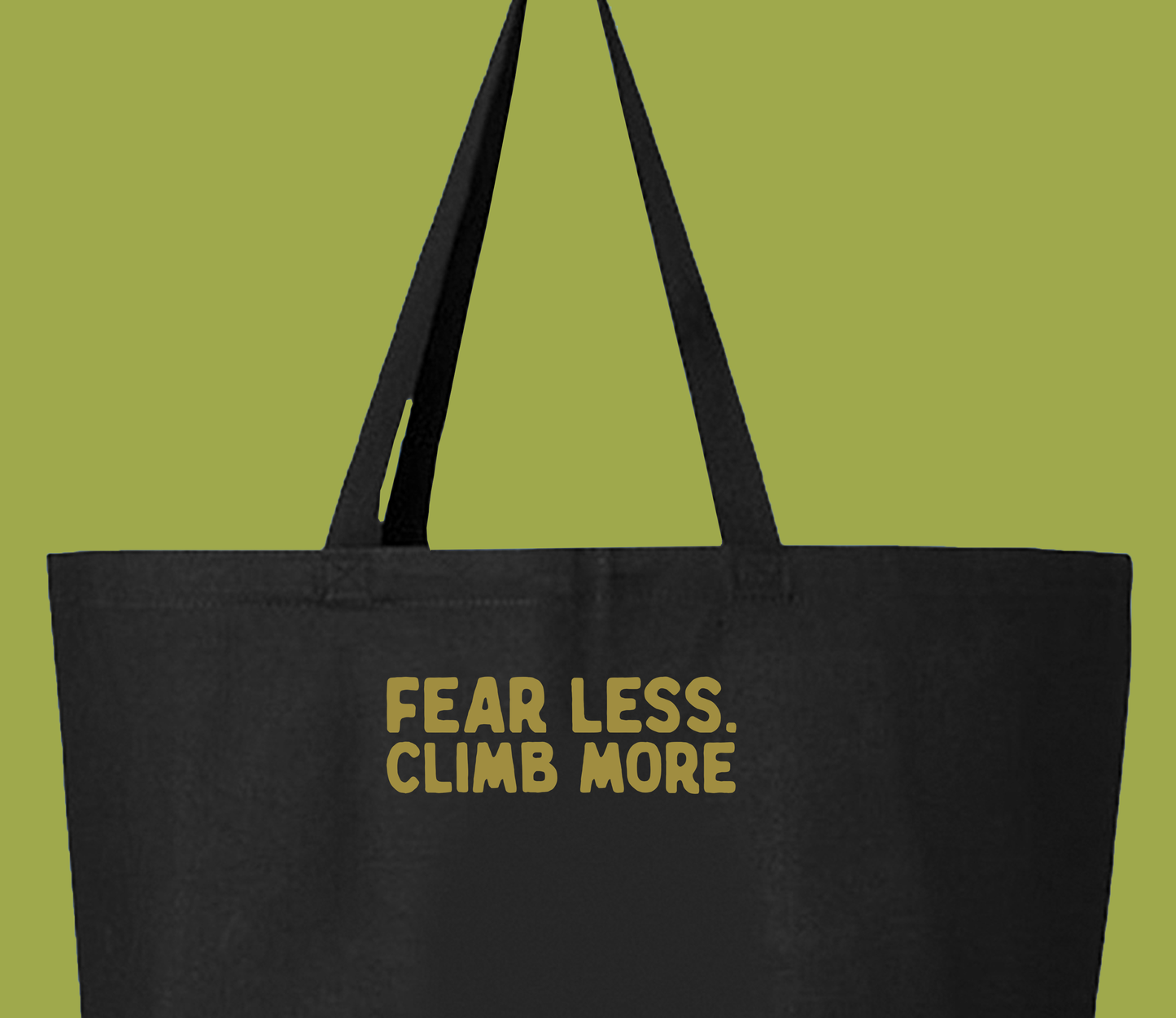 "Fear Less, Climb More" Leaf Green Tote Bag
