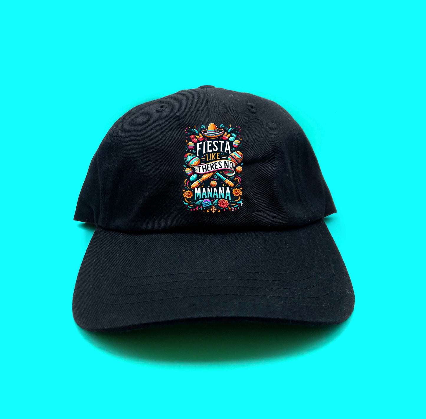 Fiesta Like There's No Mañana Dad Hat