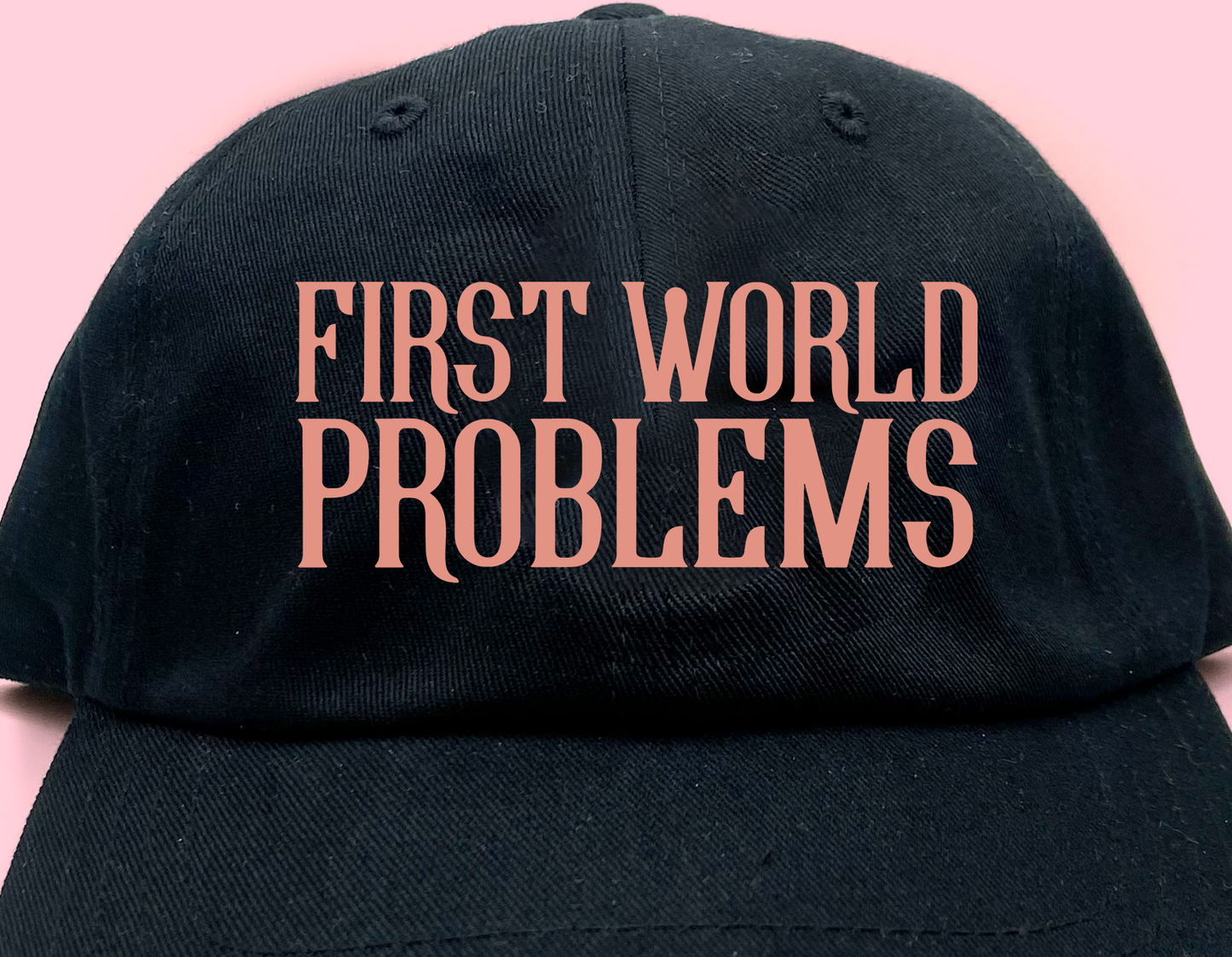 First World Problems Pink Dad Hat
