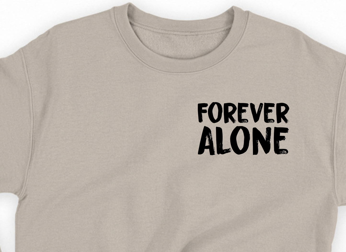 Forever Alone Black Sweatshirt