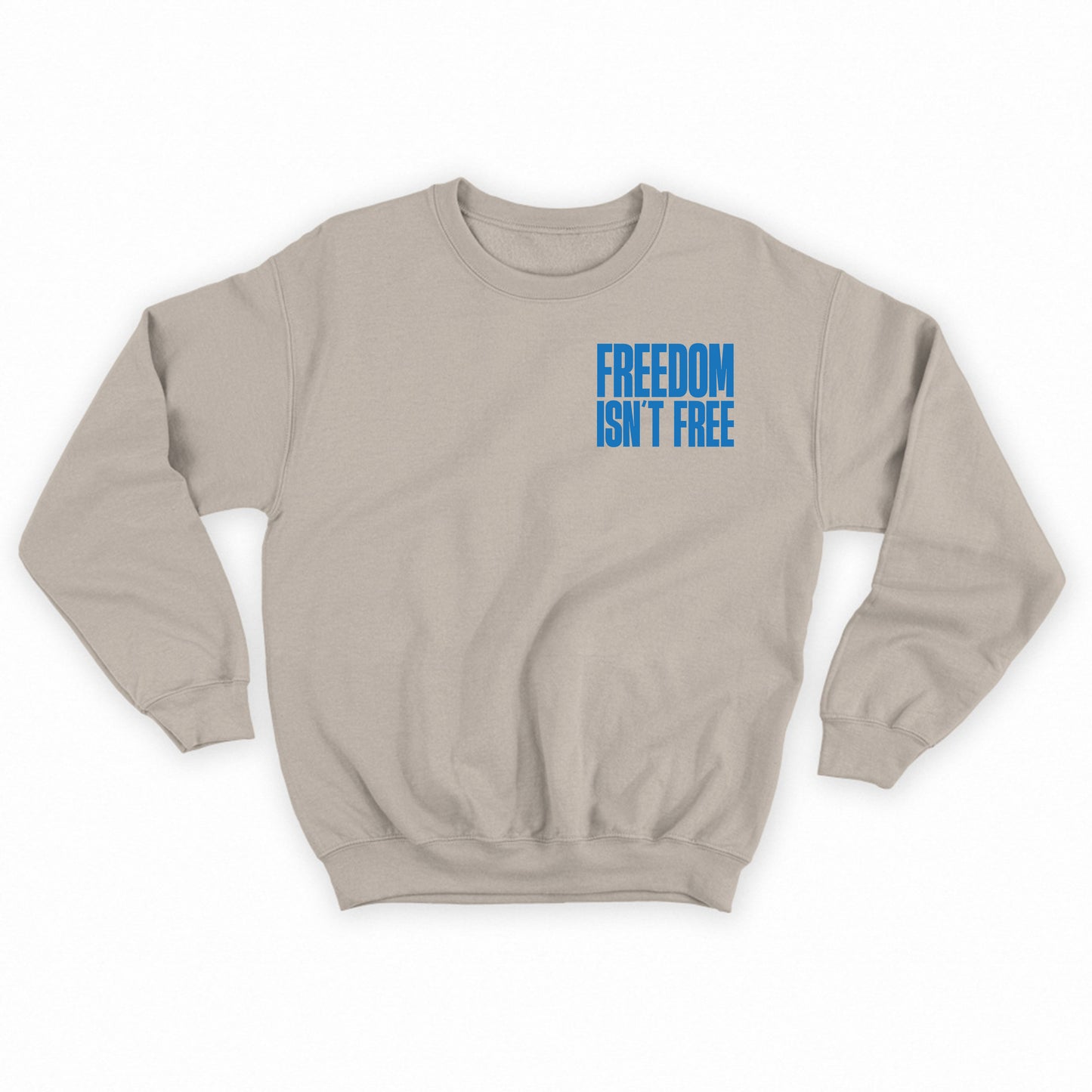 Freedom Isn't Free Blue Sweatshirt