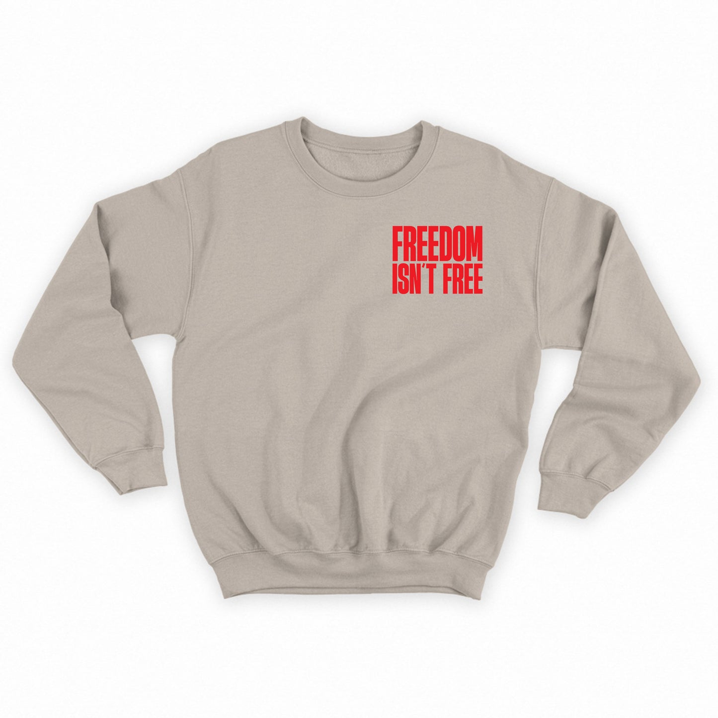 Freedom Isn't Free Red Sweatshirt