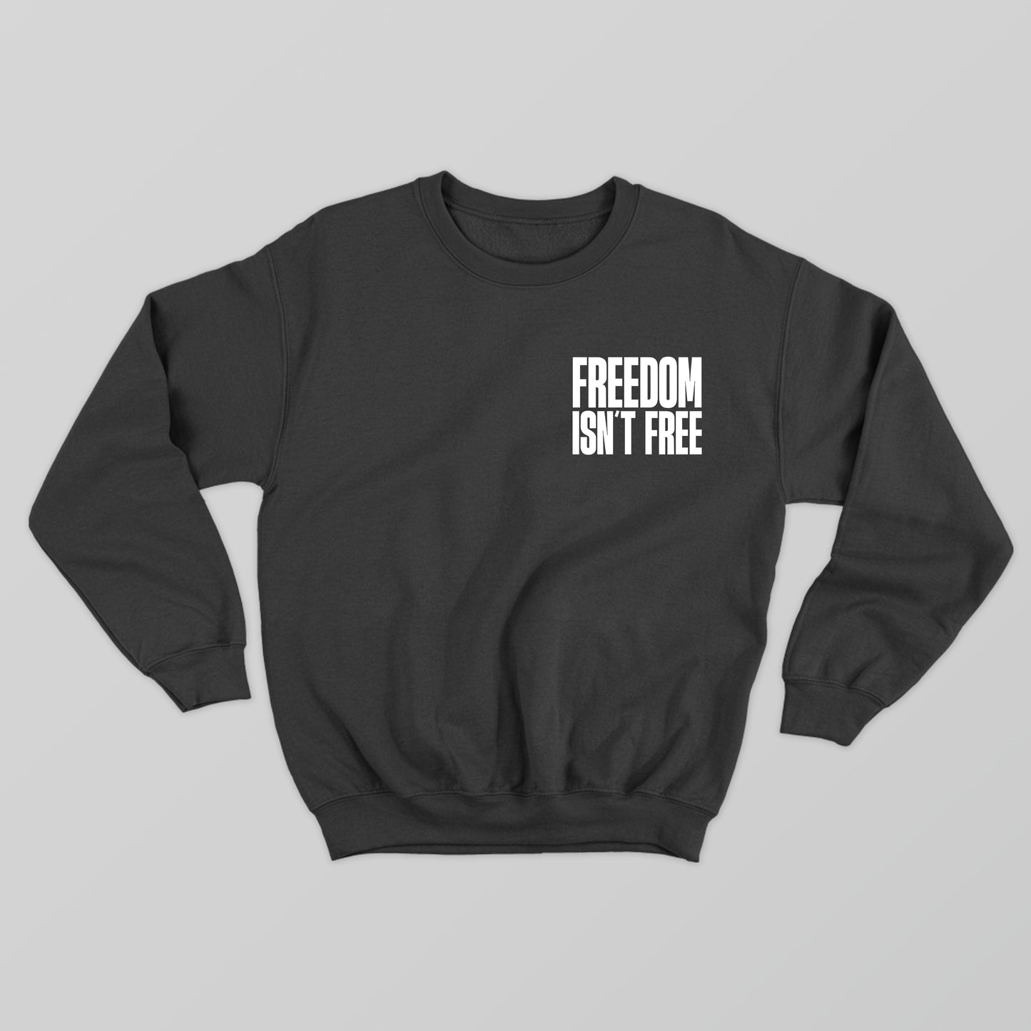 Freedom Isn't Free White Sweatshirt