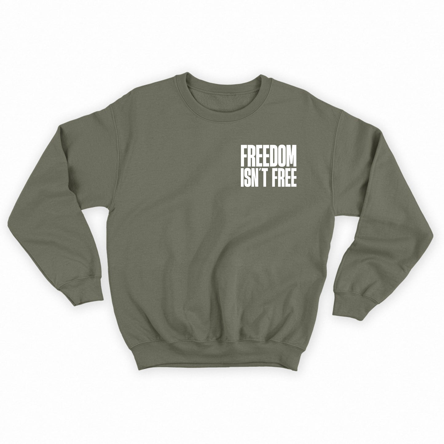 Freedom Isn't Free White Sweatshirt