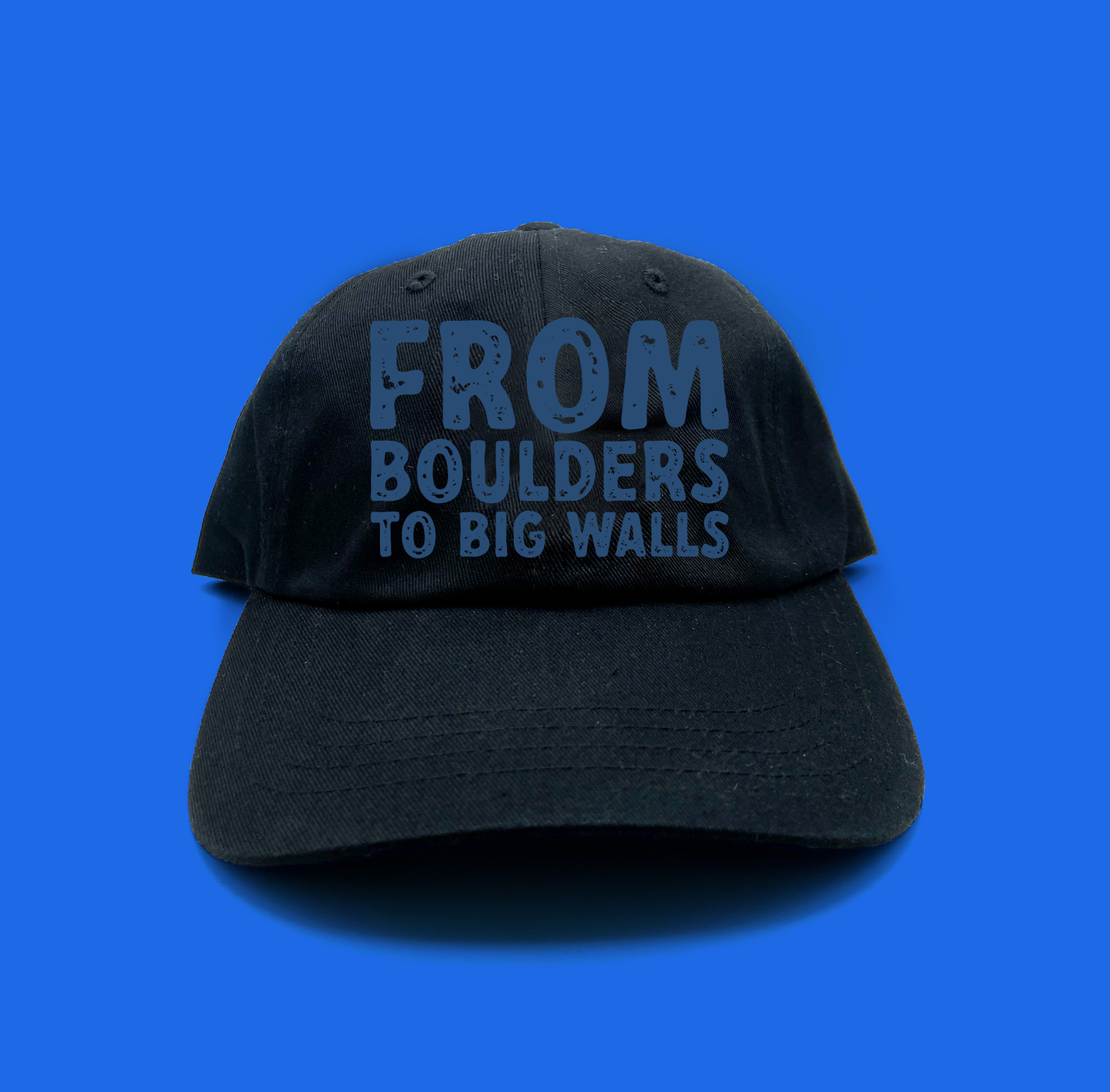"From Boulders to Big Walls" Blue Dad Hat