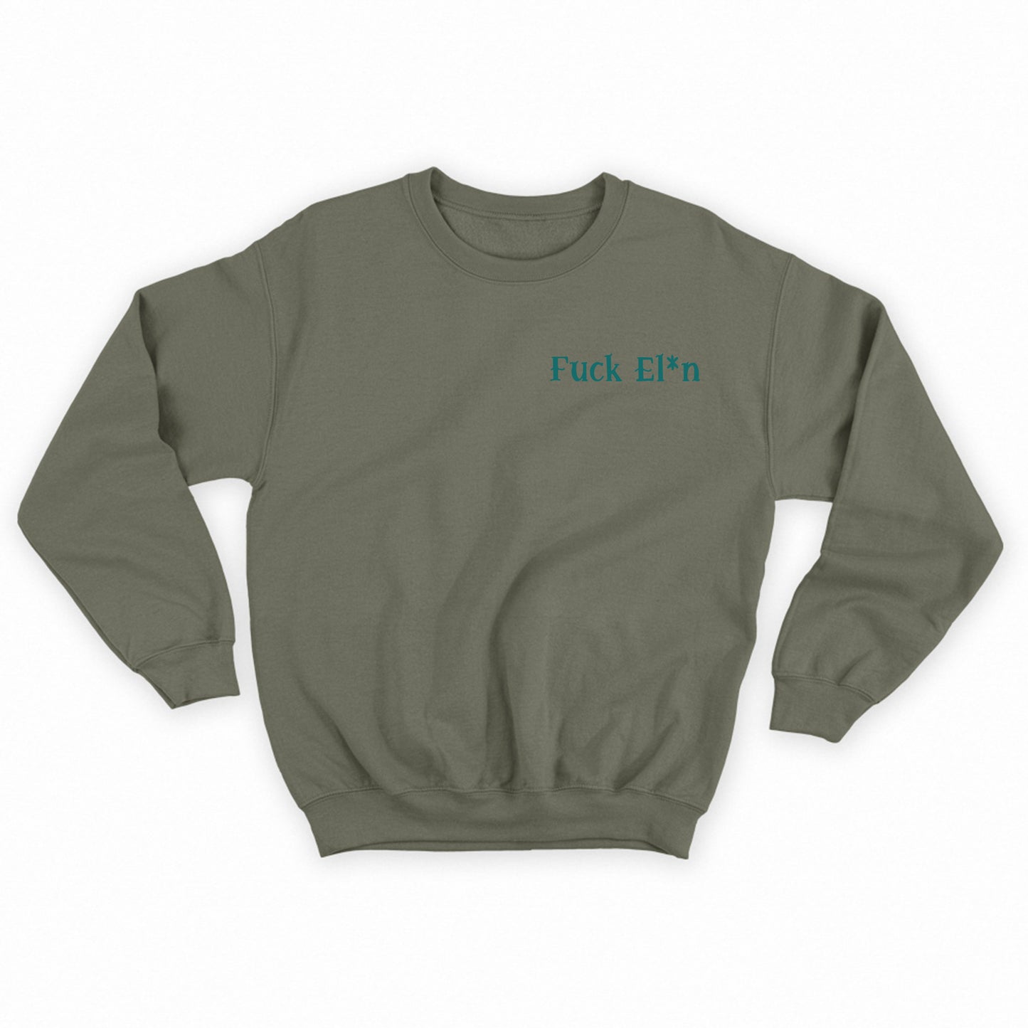 Fuck El*n Green Sweatshirt