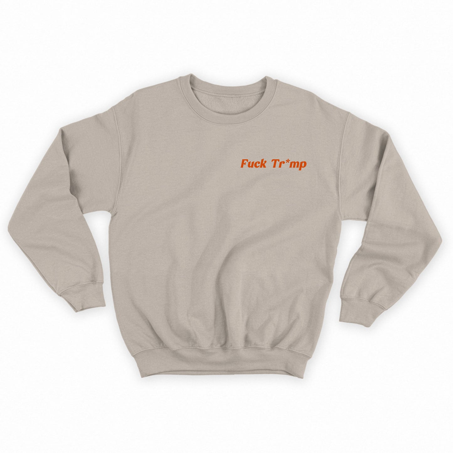 Fuck Tr*mp Orange Sweatshirt