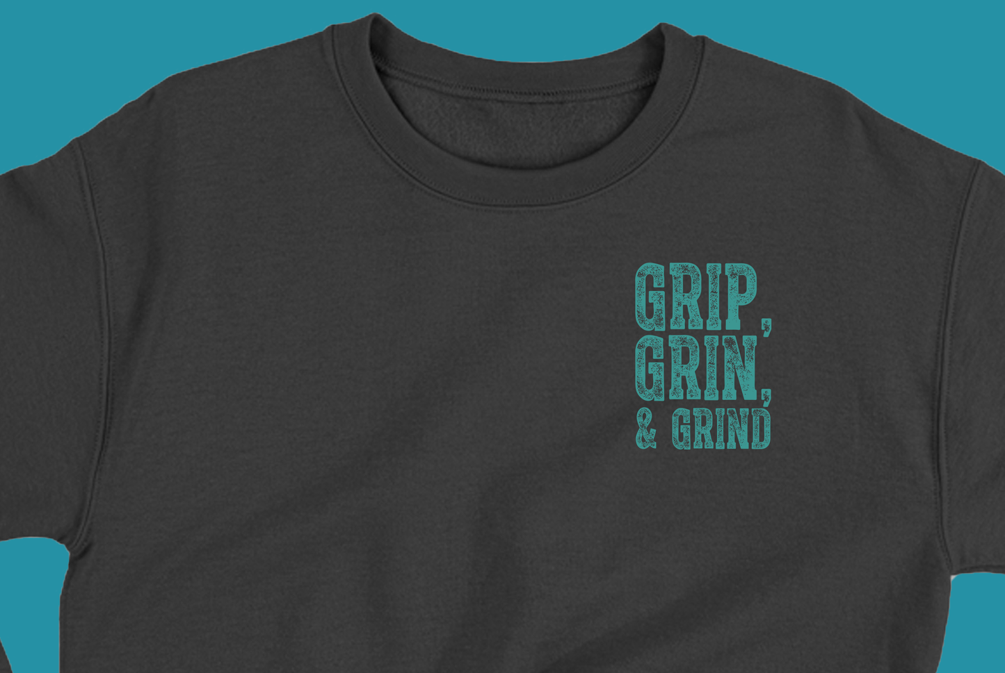 "Grip, Grin, & Grind" Green Sweatshirt