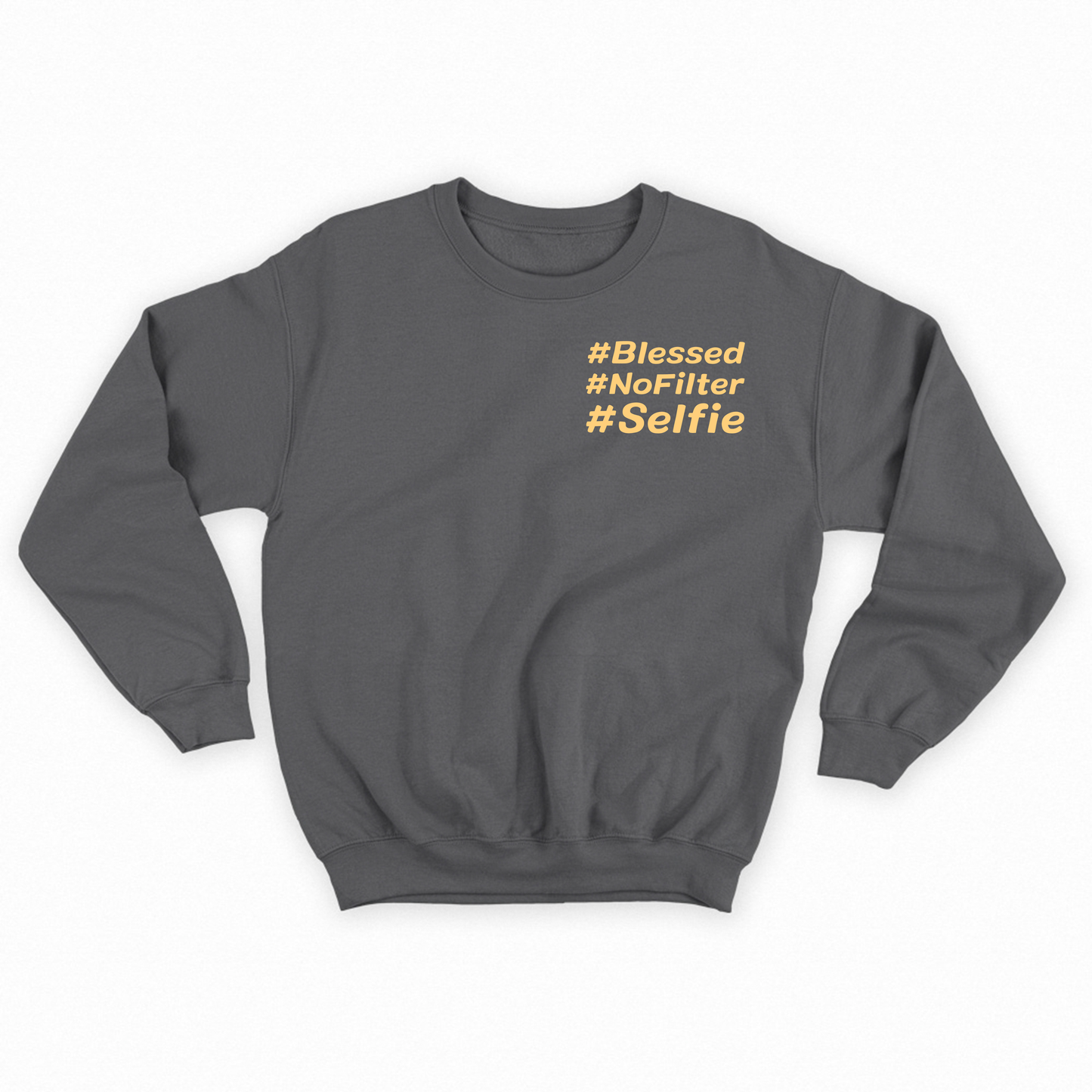 #Blessed #NoFilter #Selfie Yellow Sweatshirt