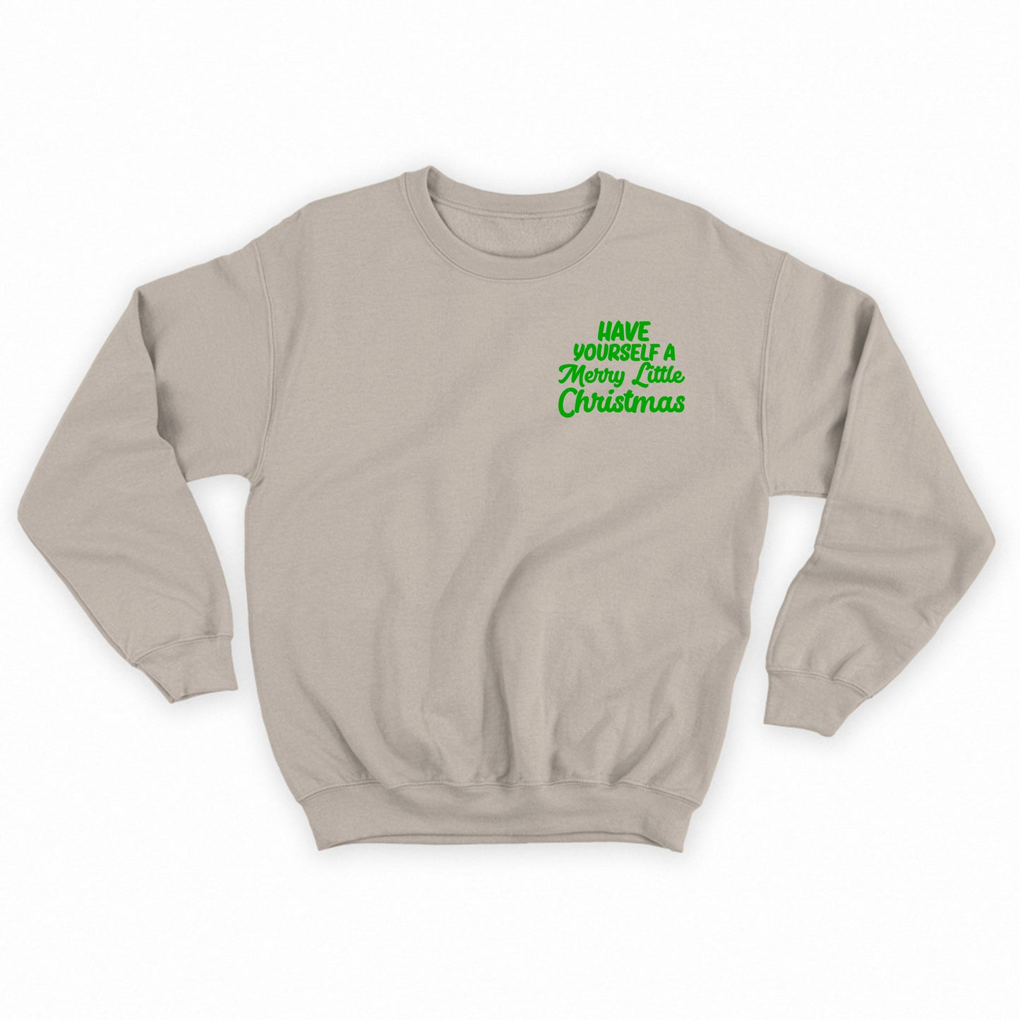 "Have Yourself A Merry Little Christmas" Green Sweatshirt