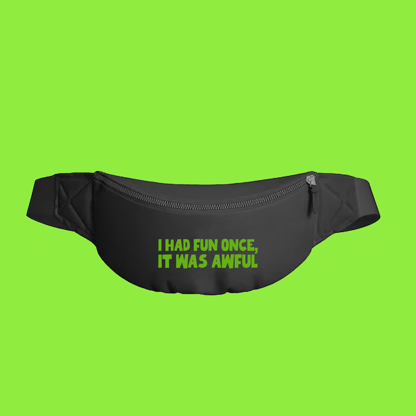 I Had Fun Once, It Was Awful Green Fanny Pack