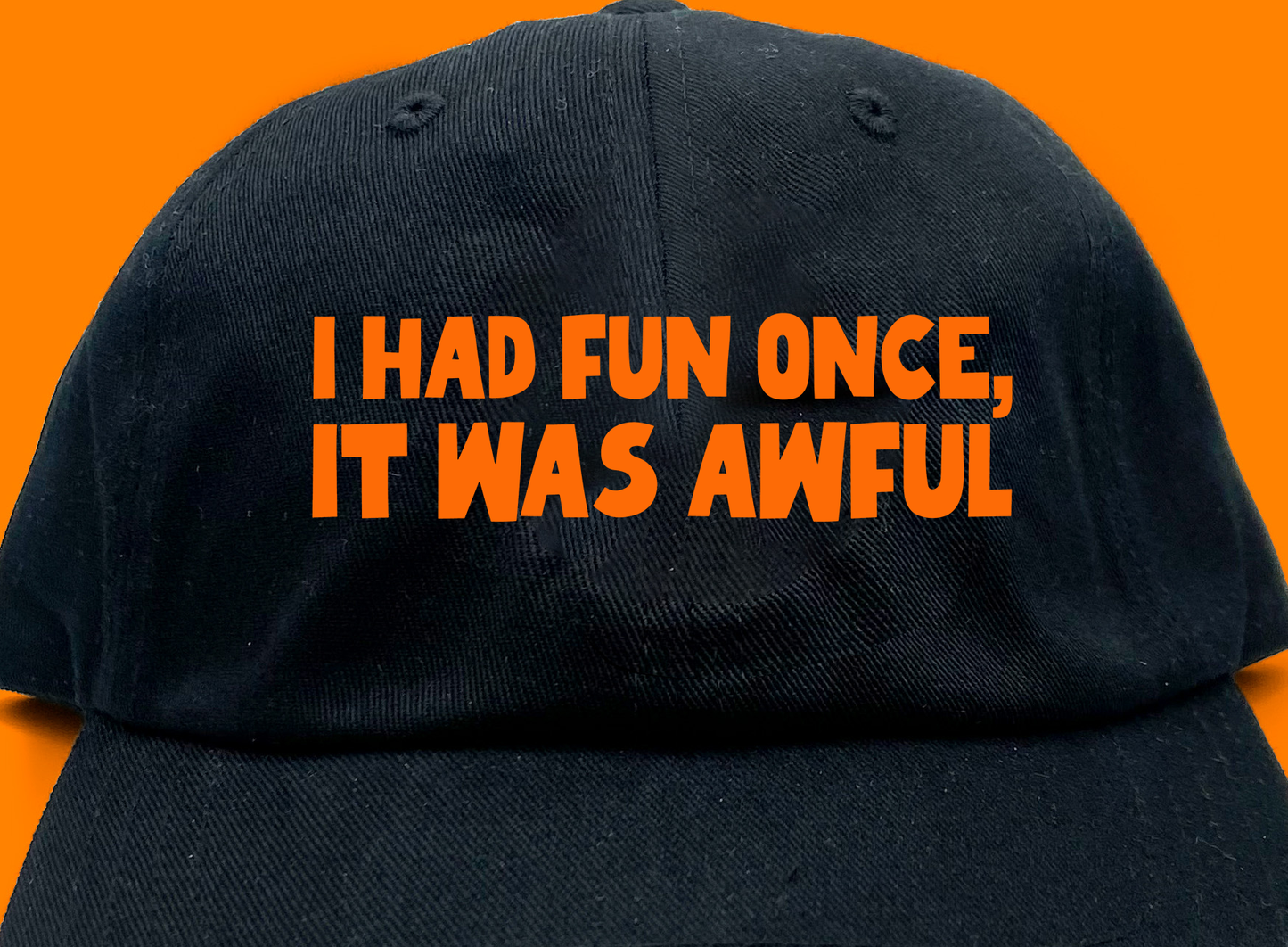 I Had Fun Once, It Was Awful Orange Dad Hat