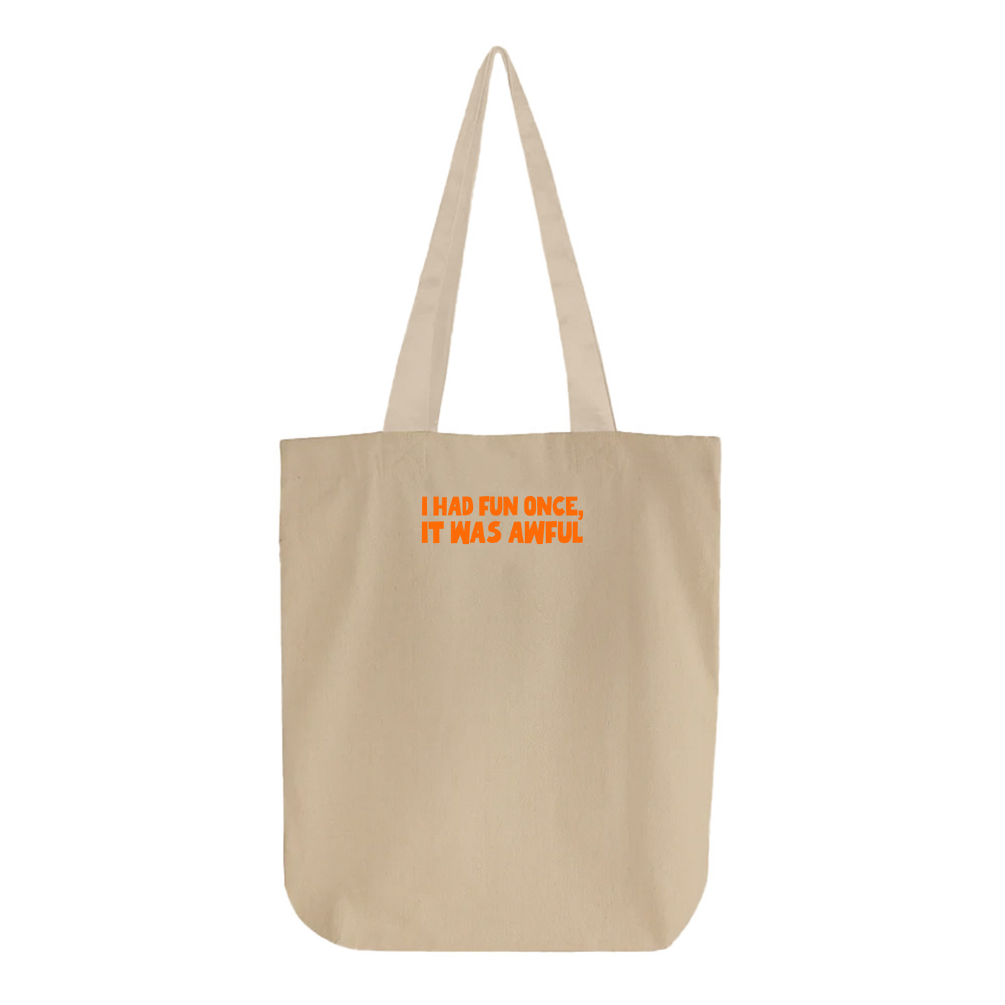 I Had Fun Once, It Was Awful Orange Tote Bag