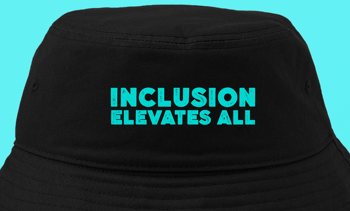 Inclusion Elevates All Bucket Hat