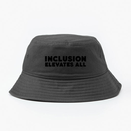 Inclusion Elevates All Bucket Hat