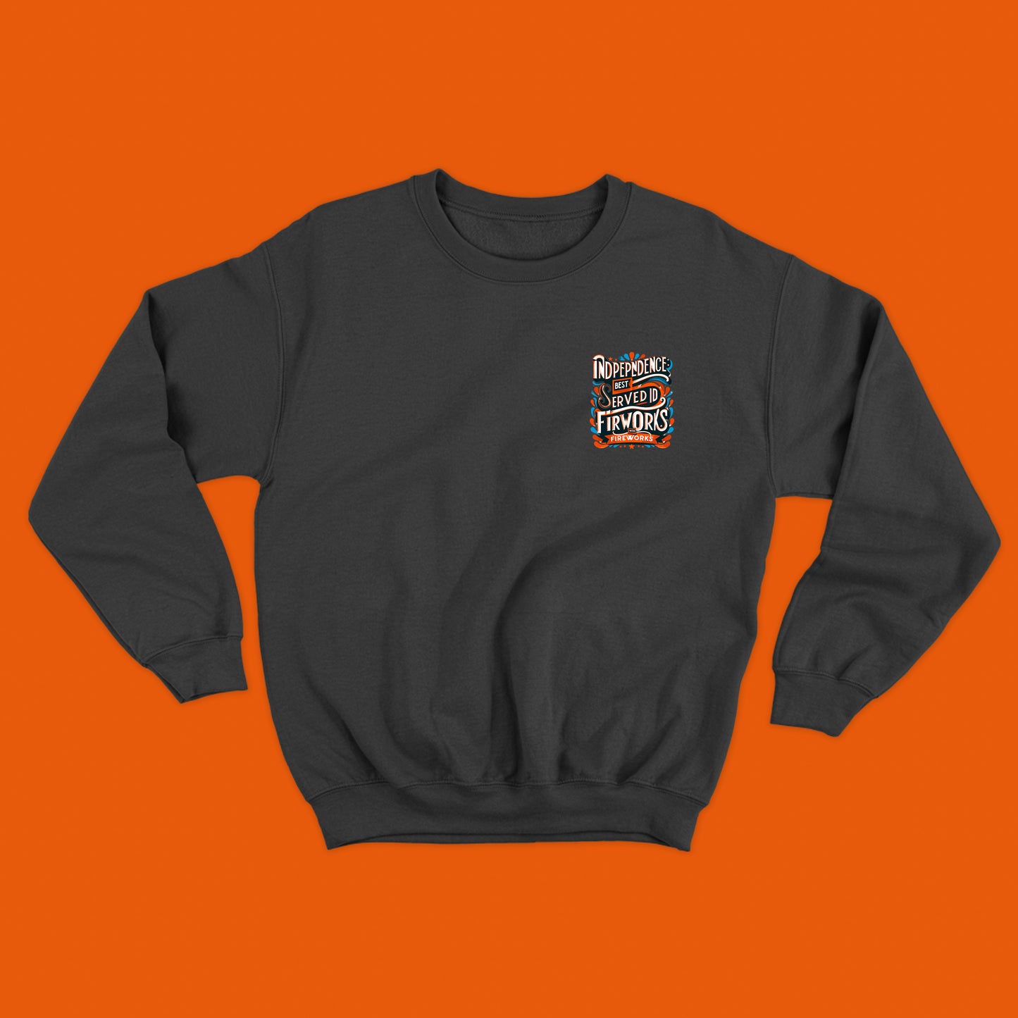 Independence: Best Served with Fireworks Sweatshirt
