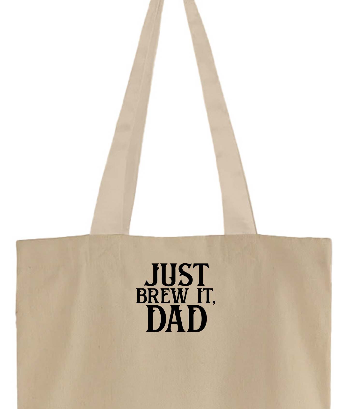 Just Brew It, Dad Black Tote Bag