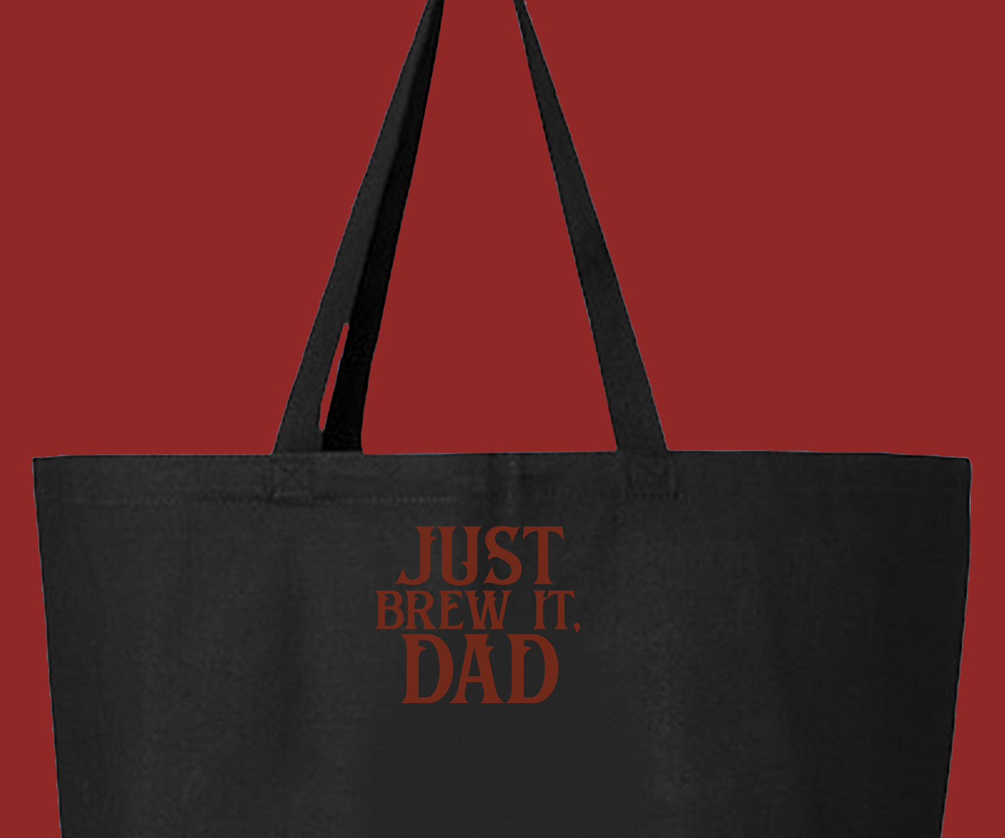 Just Brew It, Dad Brown Tote Bag