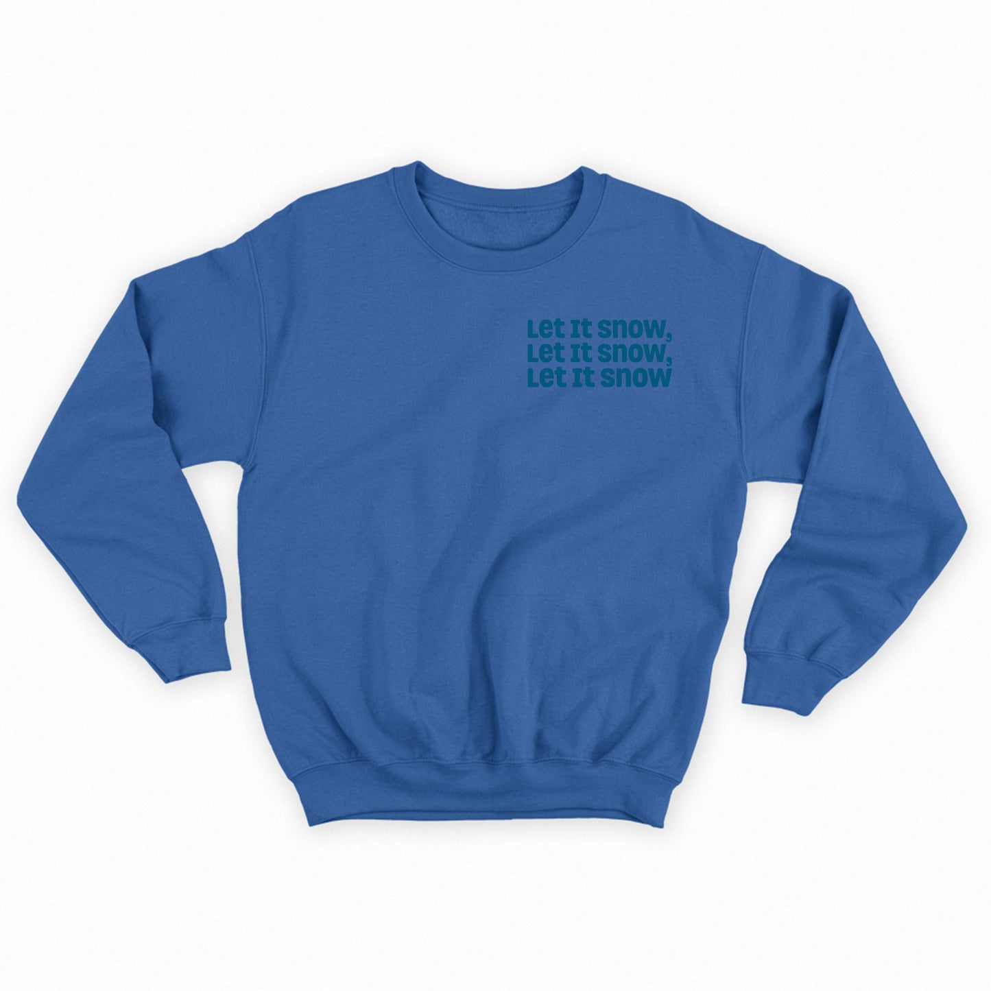 Let It Snow, Let It Snow, Let It Snow Dark Blue Sweatshirt