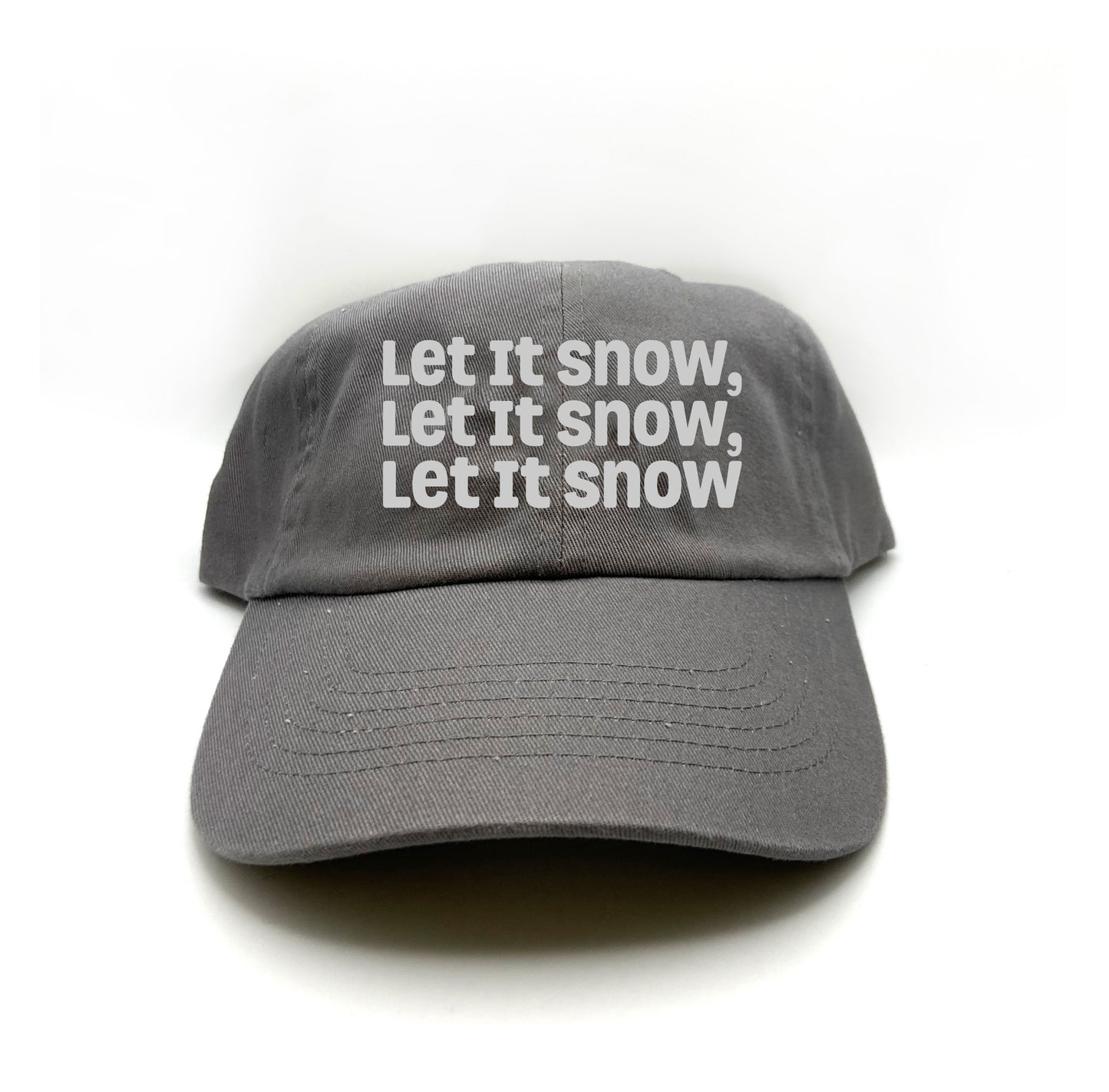 Let It Snow, Let It Snow, Let It Snow Gray Dad Hat