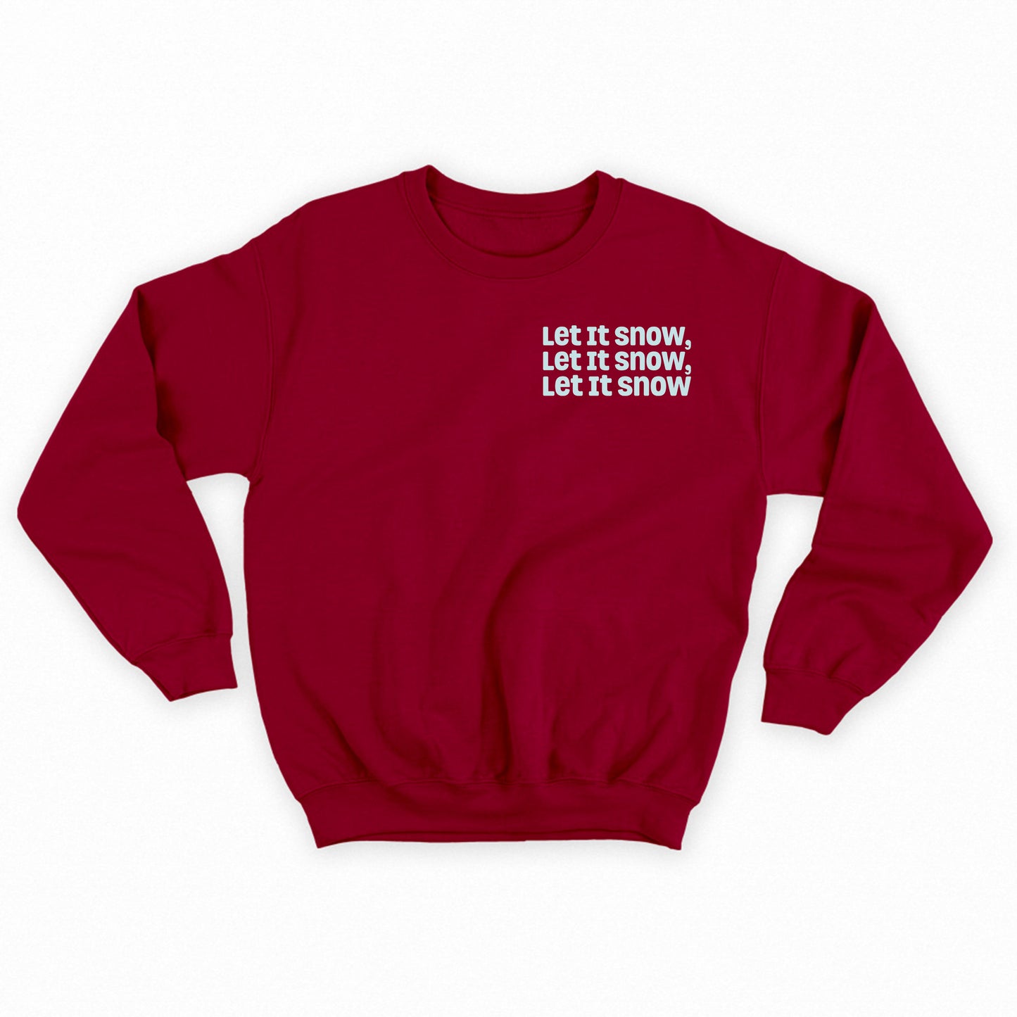 Let It Snow, Let It Snow, Let It Snow Sky Blue Sweatshirt