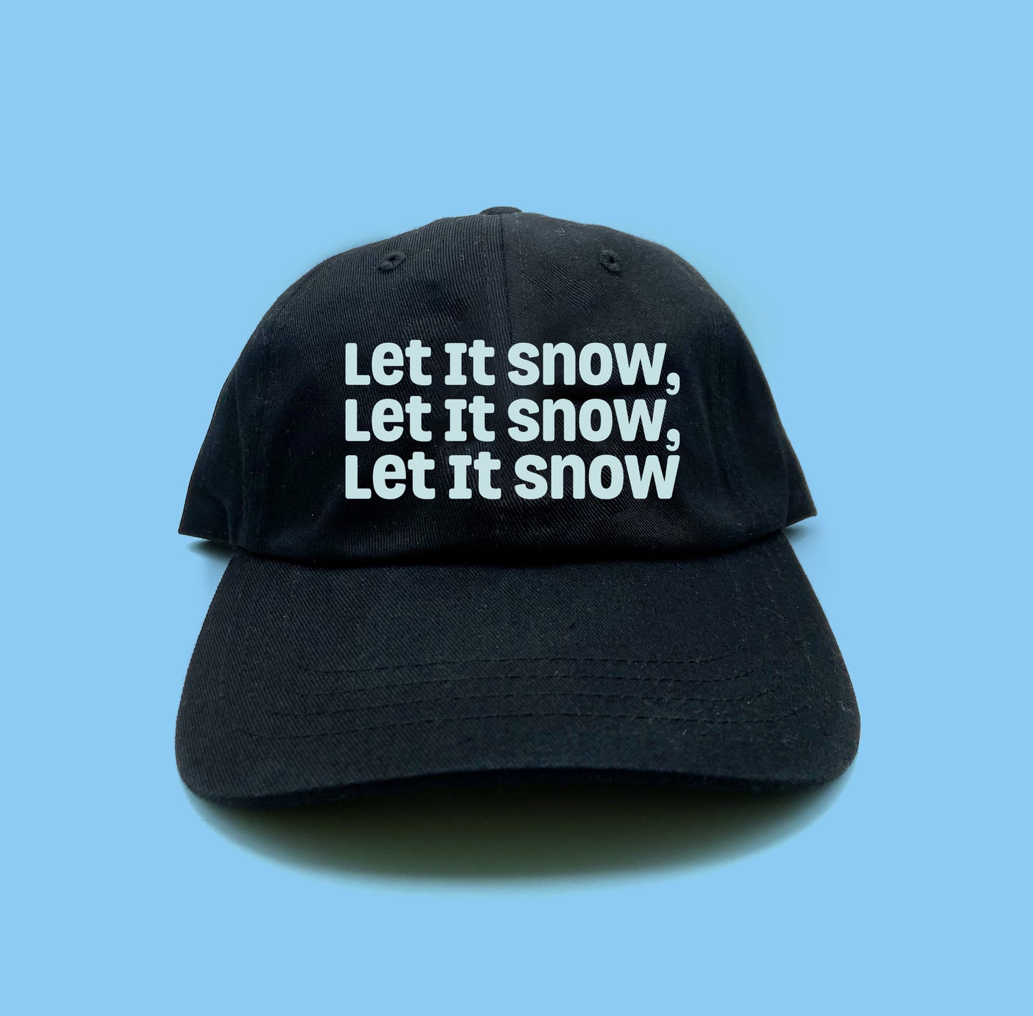 Let It Snow, Let It Snow, Let It Snow Sky Blue Dad Hat