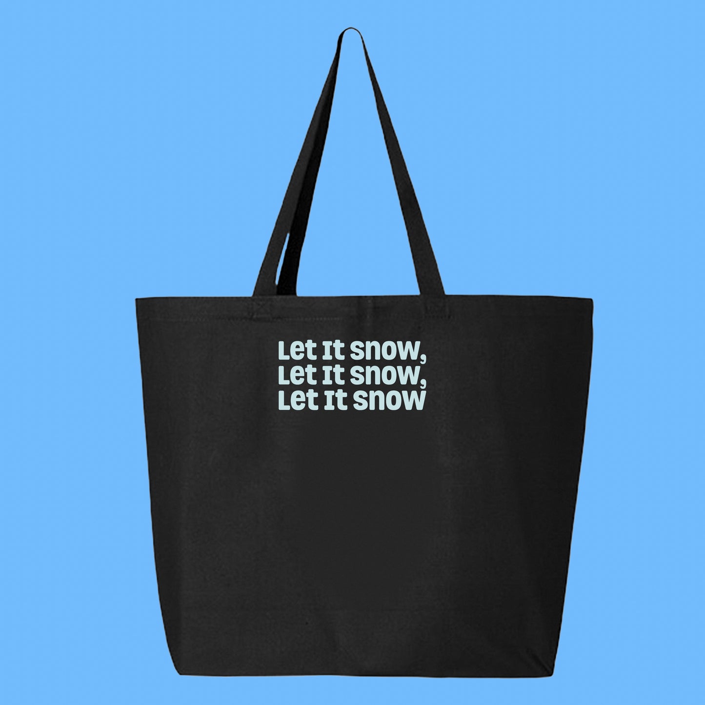 Let It Snow, Let It Snow, Let It Snow Sky Blue Tote Bag