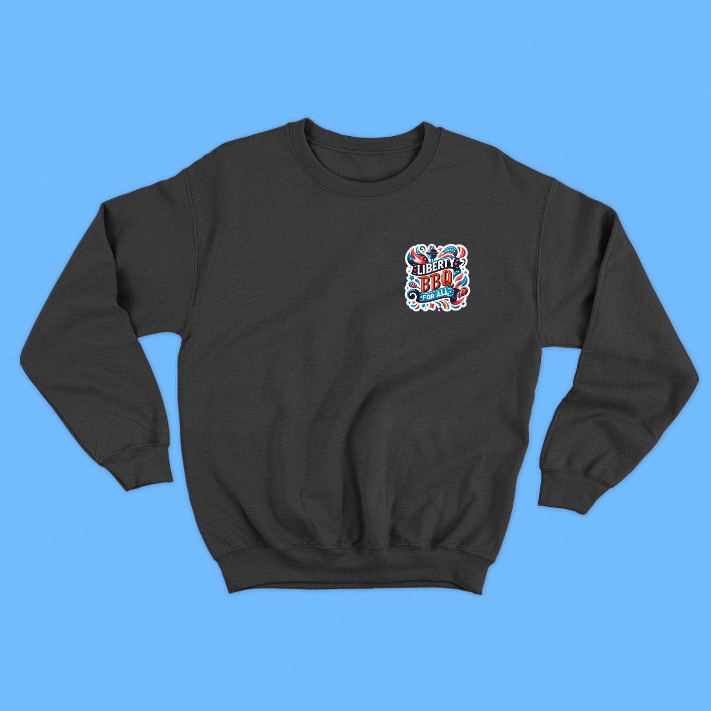 Liberty and BBQ for All Sweatshirt