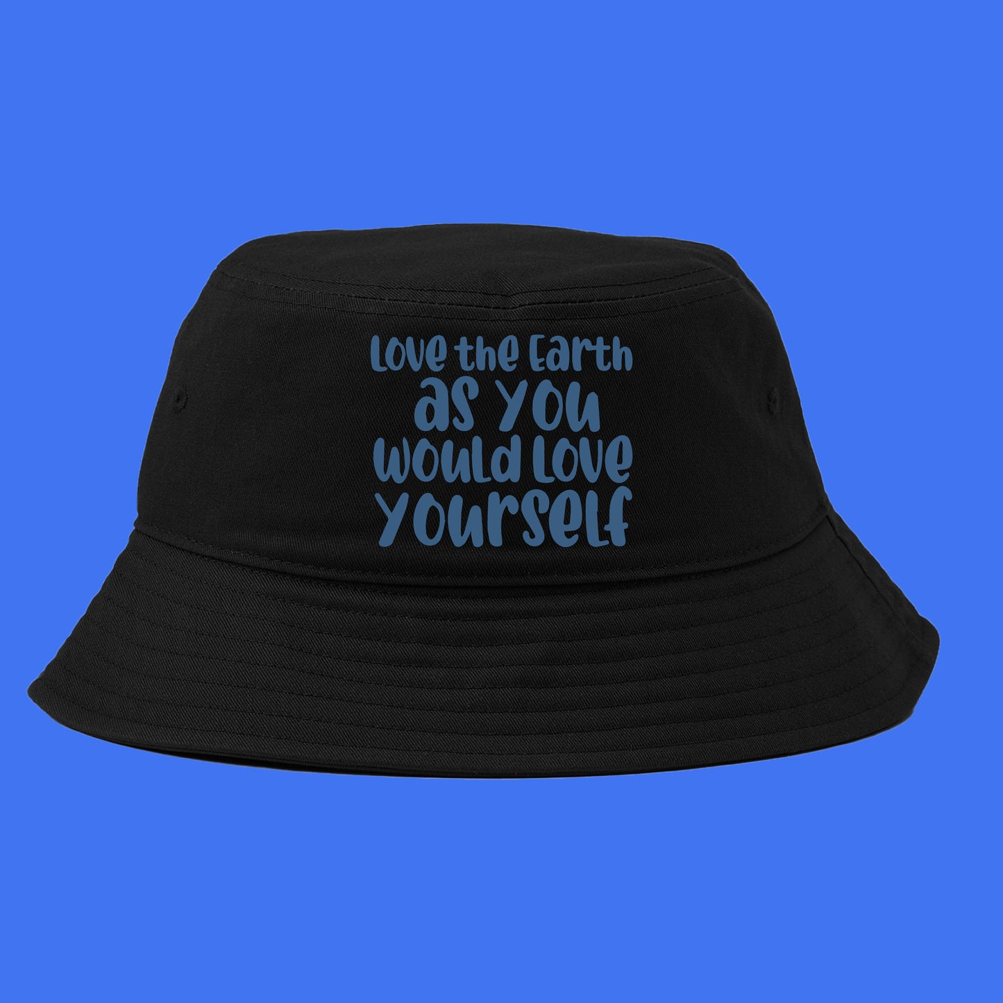 Love the Earth as You Would Love Yourself Blue Bucket Hat