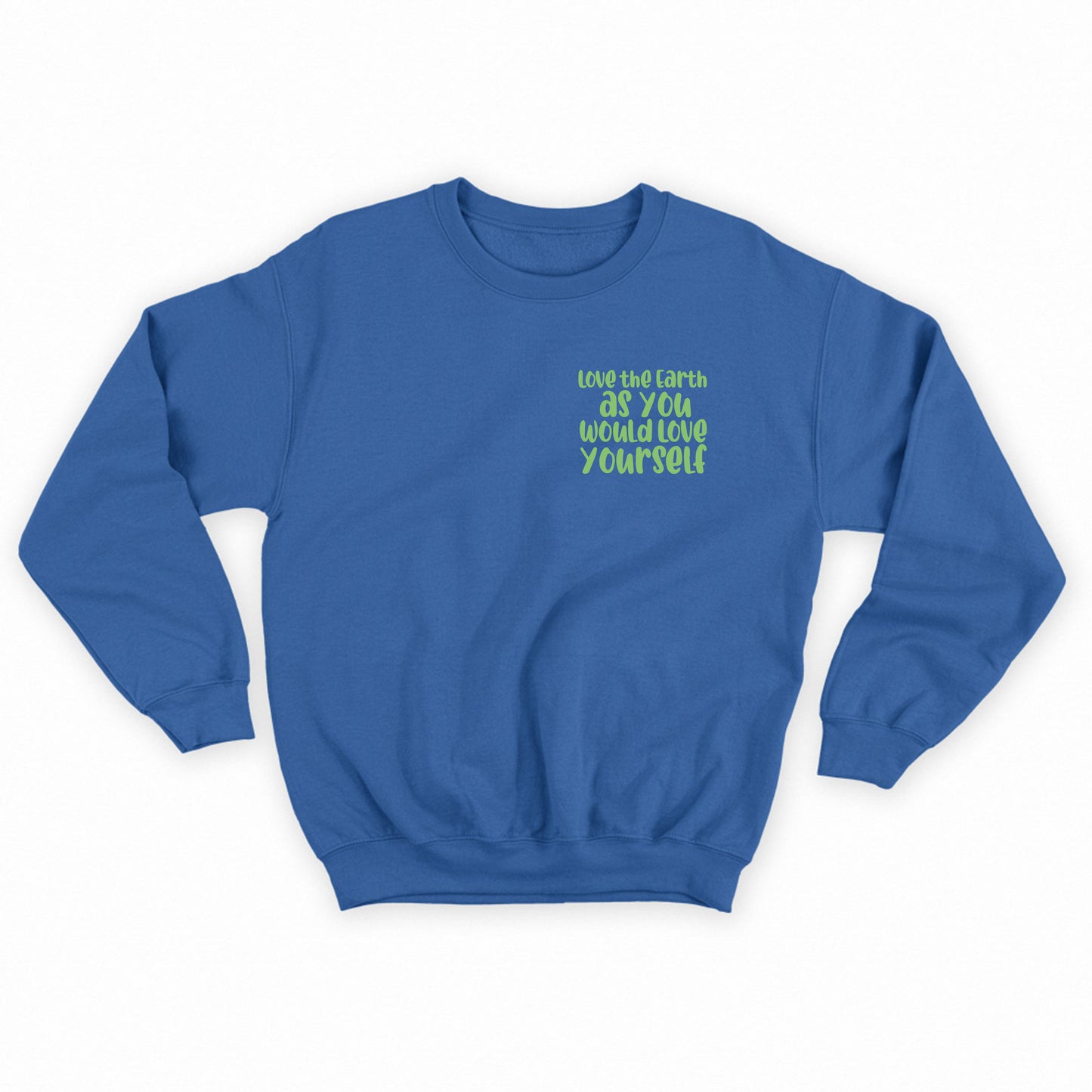 Love the Earth as You Would Love Yourself Light Green Sweatshirt