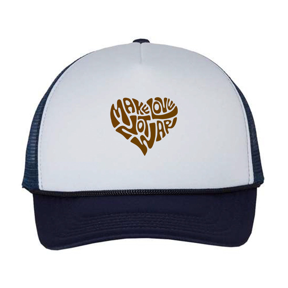 Make Love Not War Brown Foam Trucker Hat