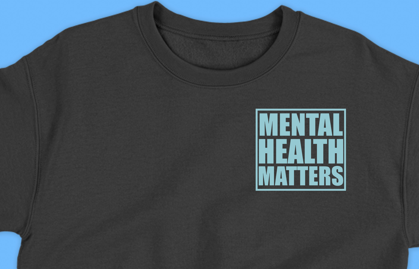 "Mental Health Matters" Blue Sweatshirt