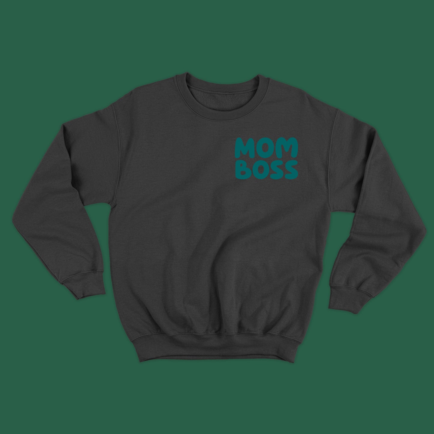 Mom Boss Green Sweatshirt