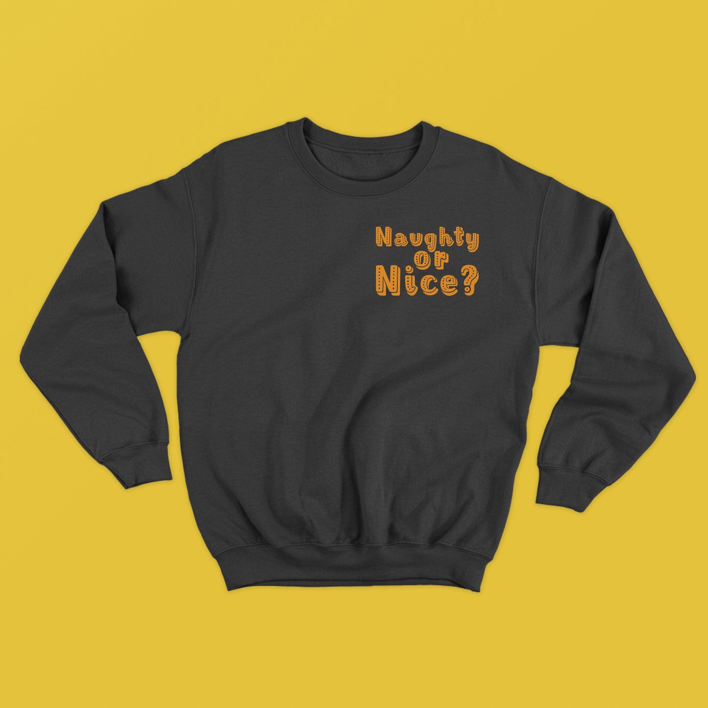 Naughty or Nice? Yellow Sweatshirt