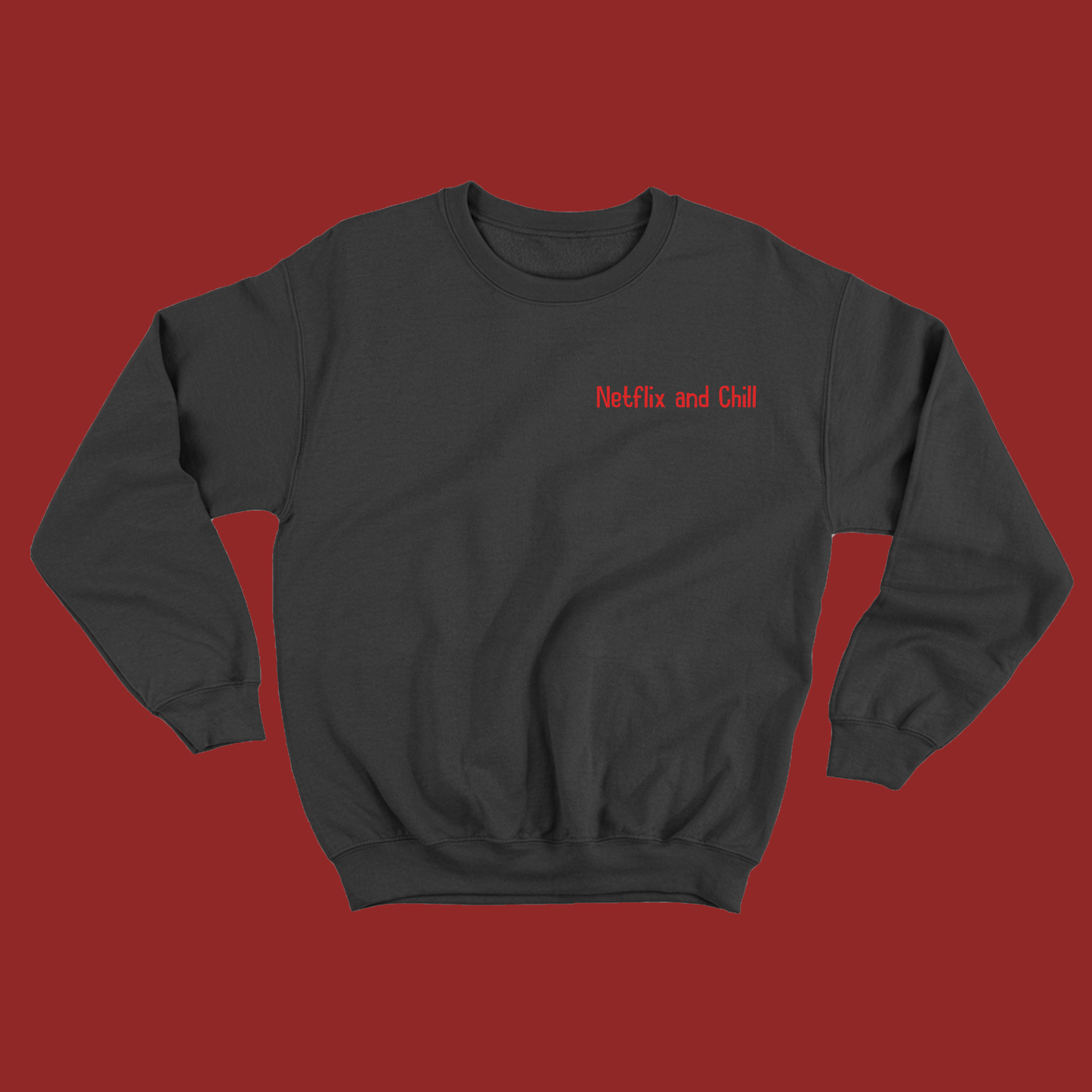 Netflix and Chill Red Sweatshirt