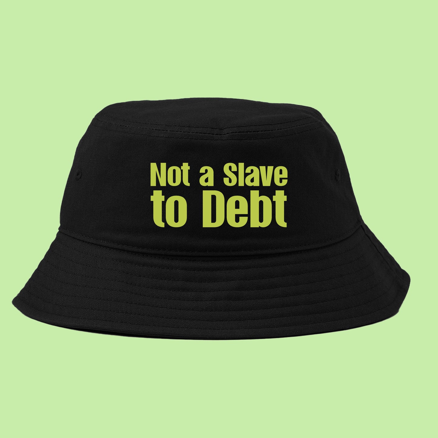 Not a Slave to Debt Yellow Green Bucket Hat