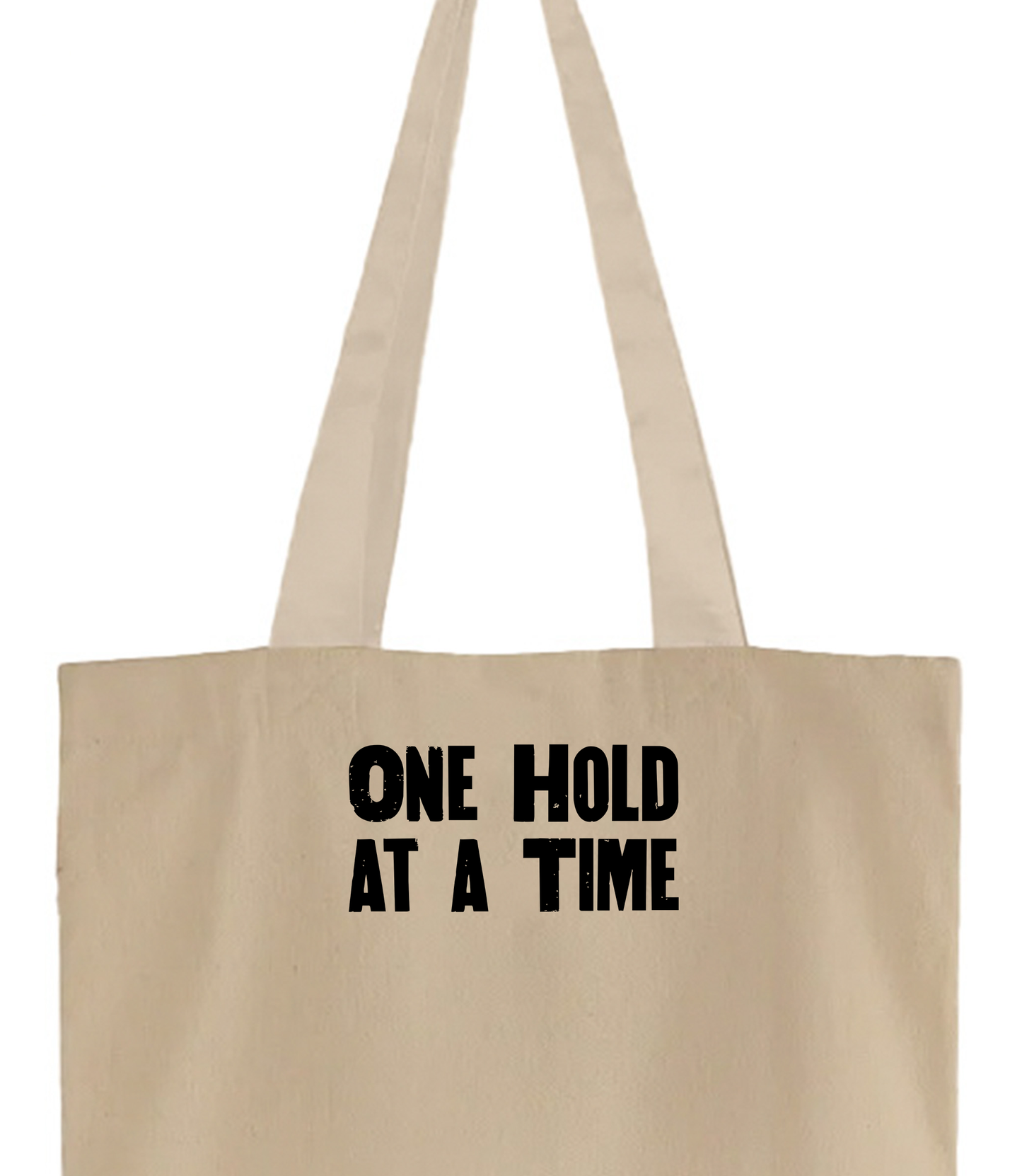 "One Hold at a Time" Black Tote Bag