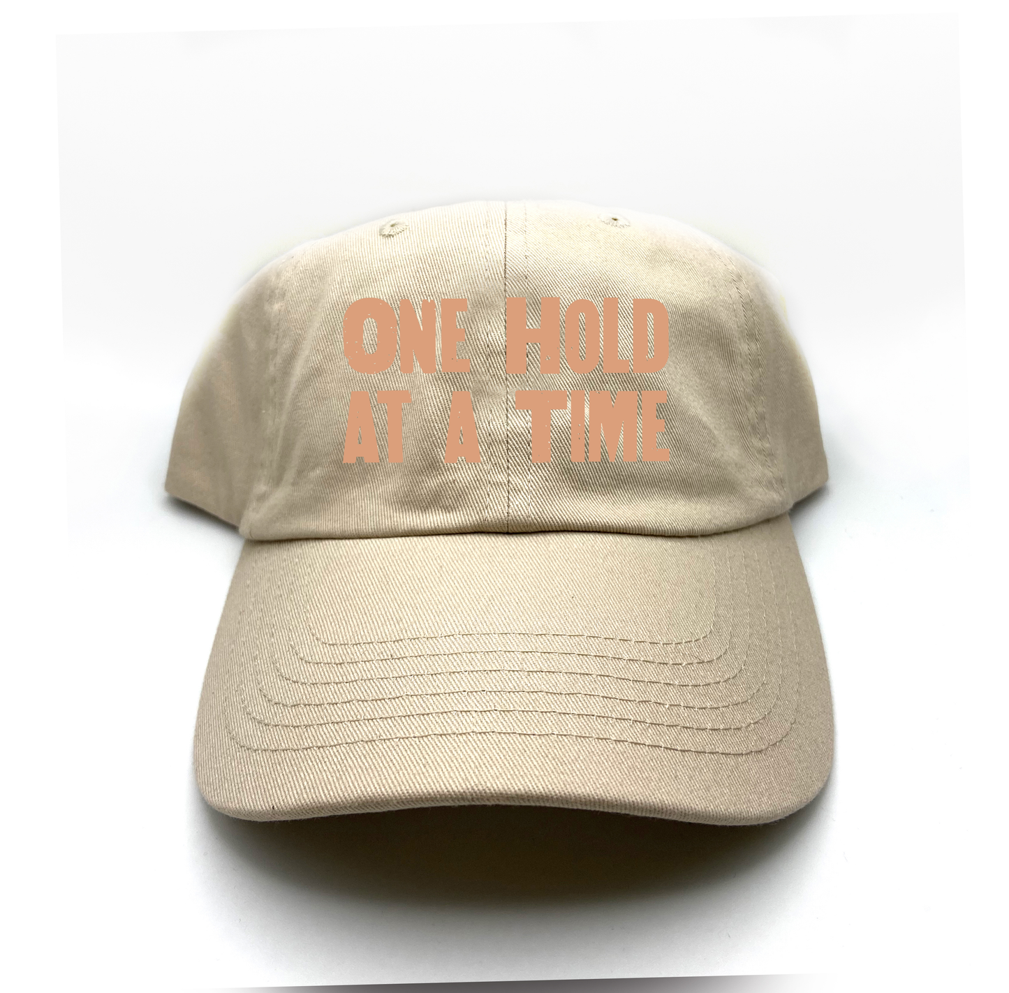 "One Hold at a Time" Light Peach Dad Hat