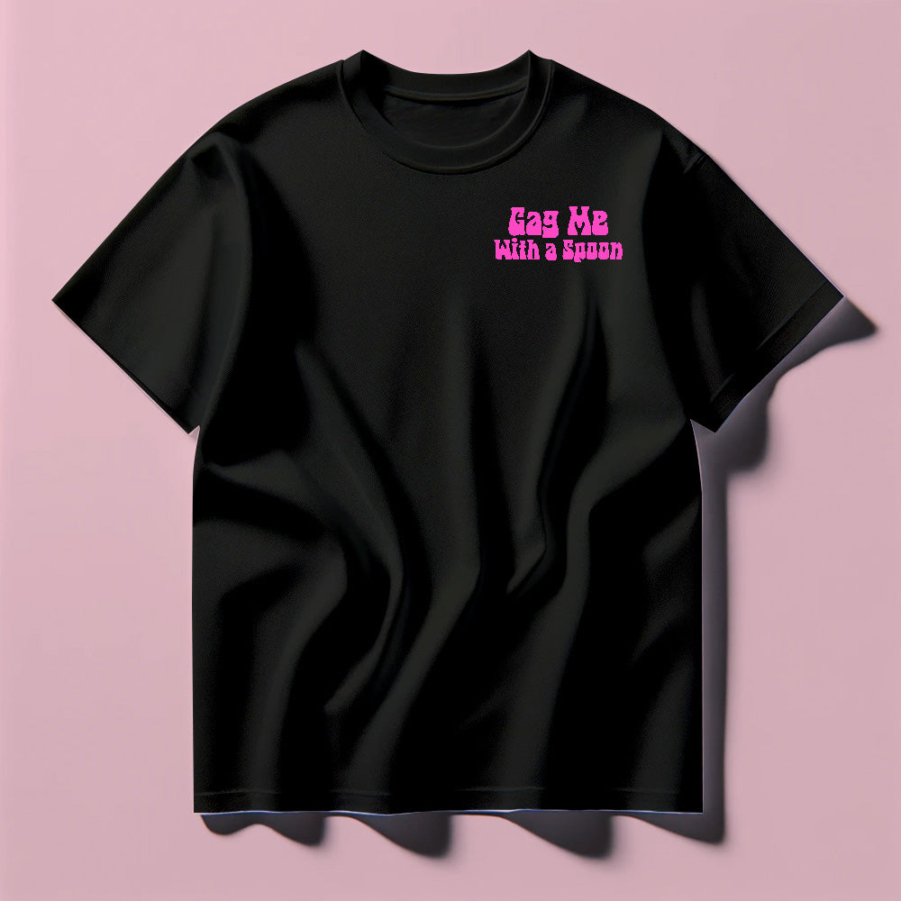 Gag Me With A Spoon Pink Tee Shirt