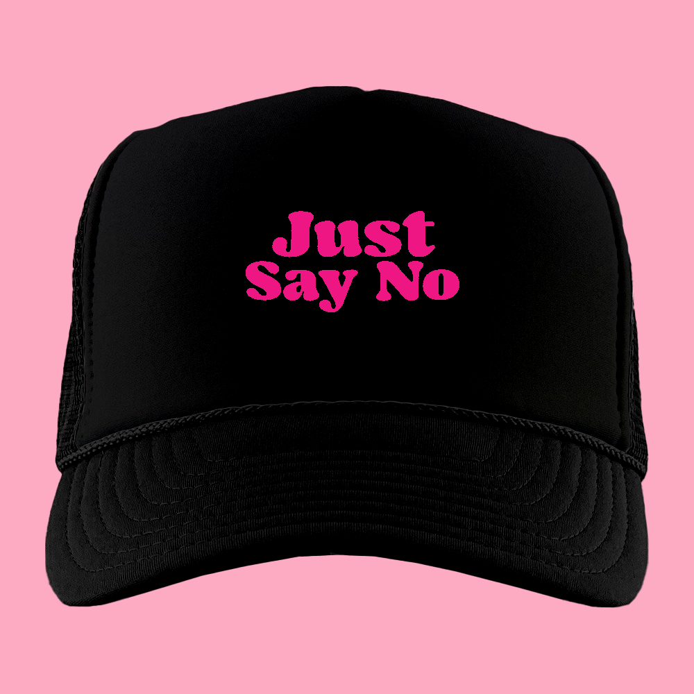 Just Say No Pink Foam Trucker Hat