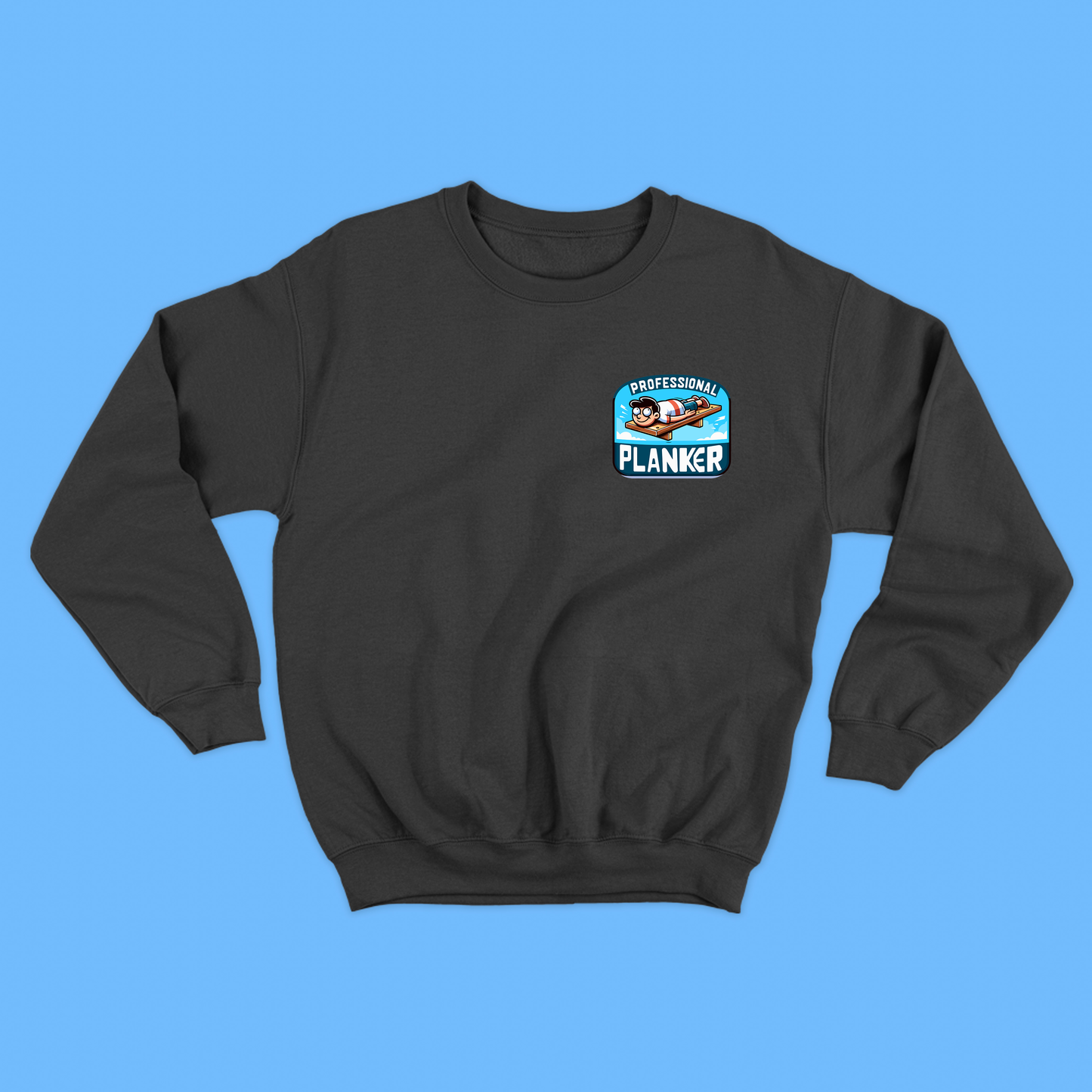 Professional Planker Sweatshirt