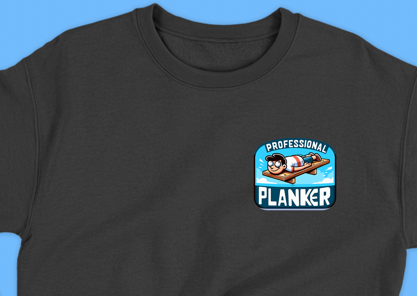 Professional Planker Sweatshirt