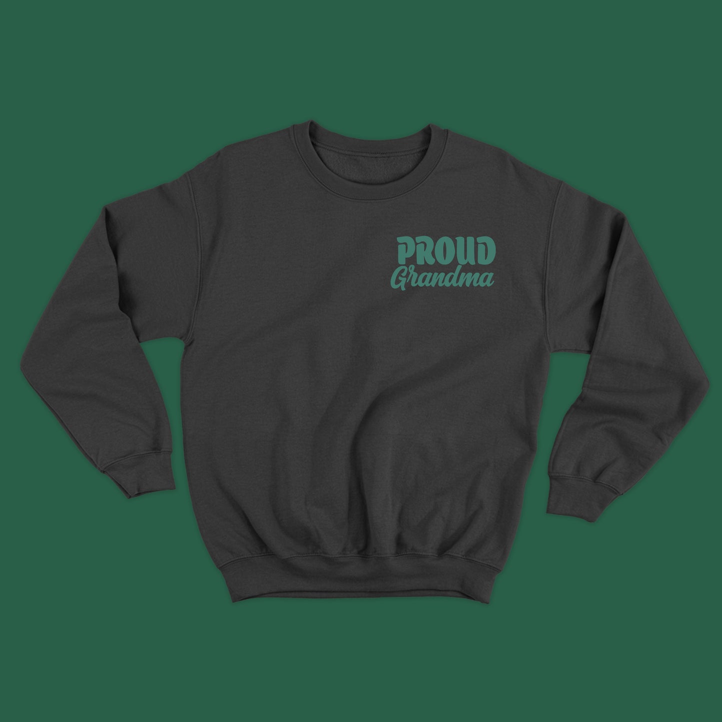 Proud Gradma Green Sweatshirt