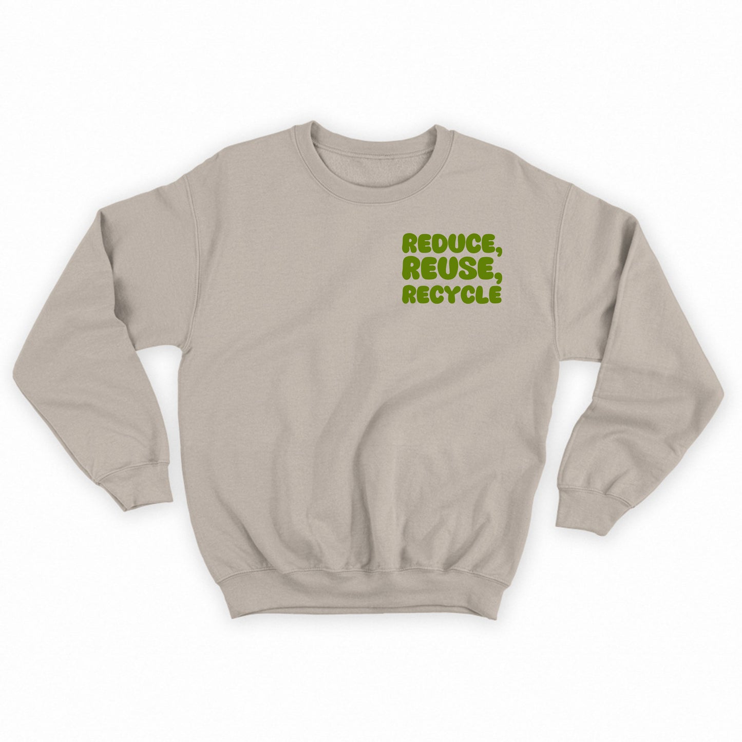 "Reduce, Reuse, Recycle" Green Sweatshirt