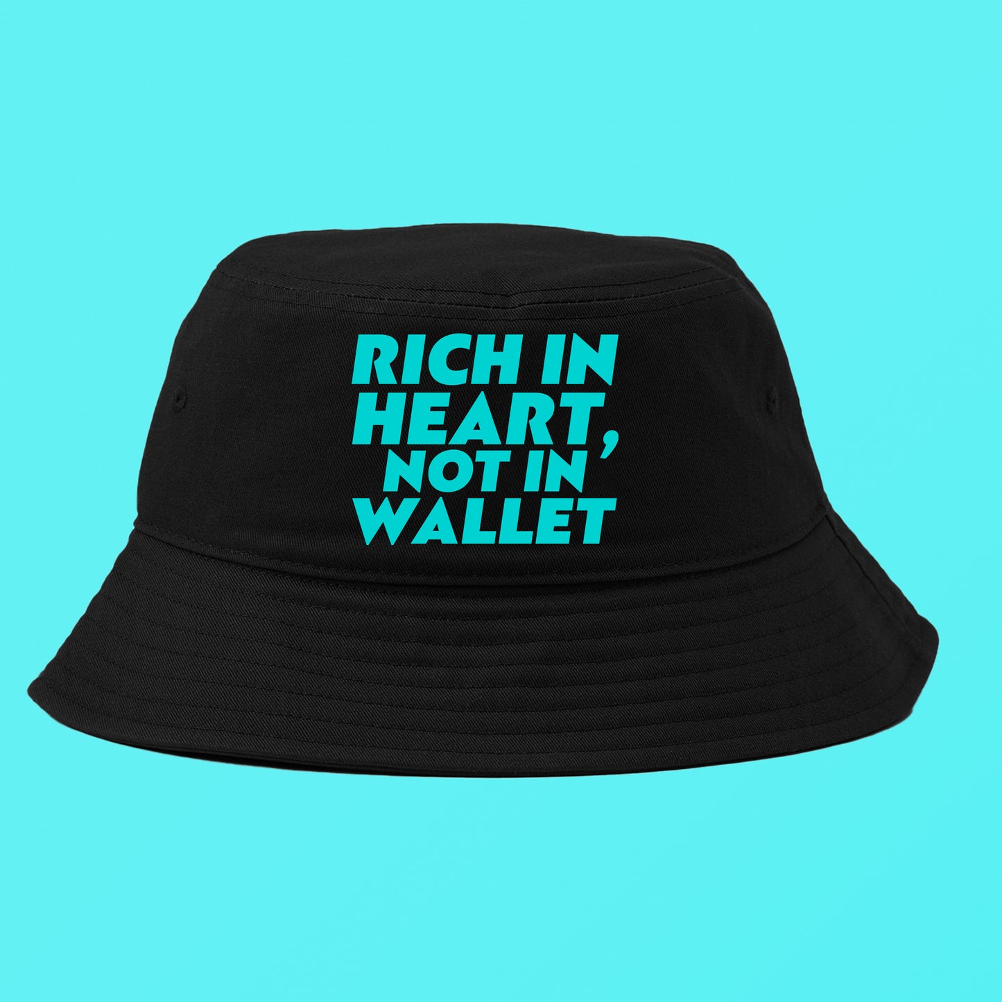 Rich in Heart, Not in Wallet Mint Blue Bucket Hat