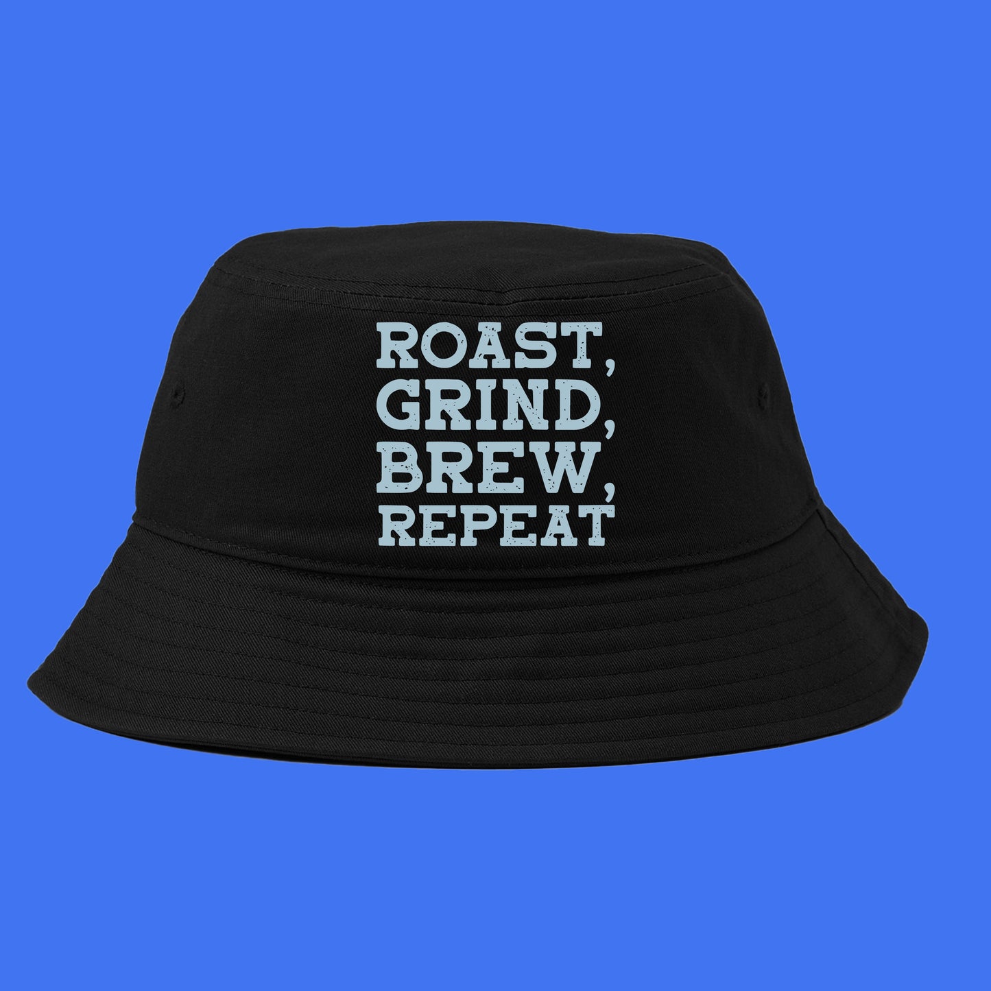 Roast, Grind, Brew, Repeat Sky Blue Bucket Hat