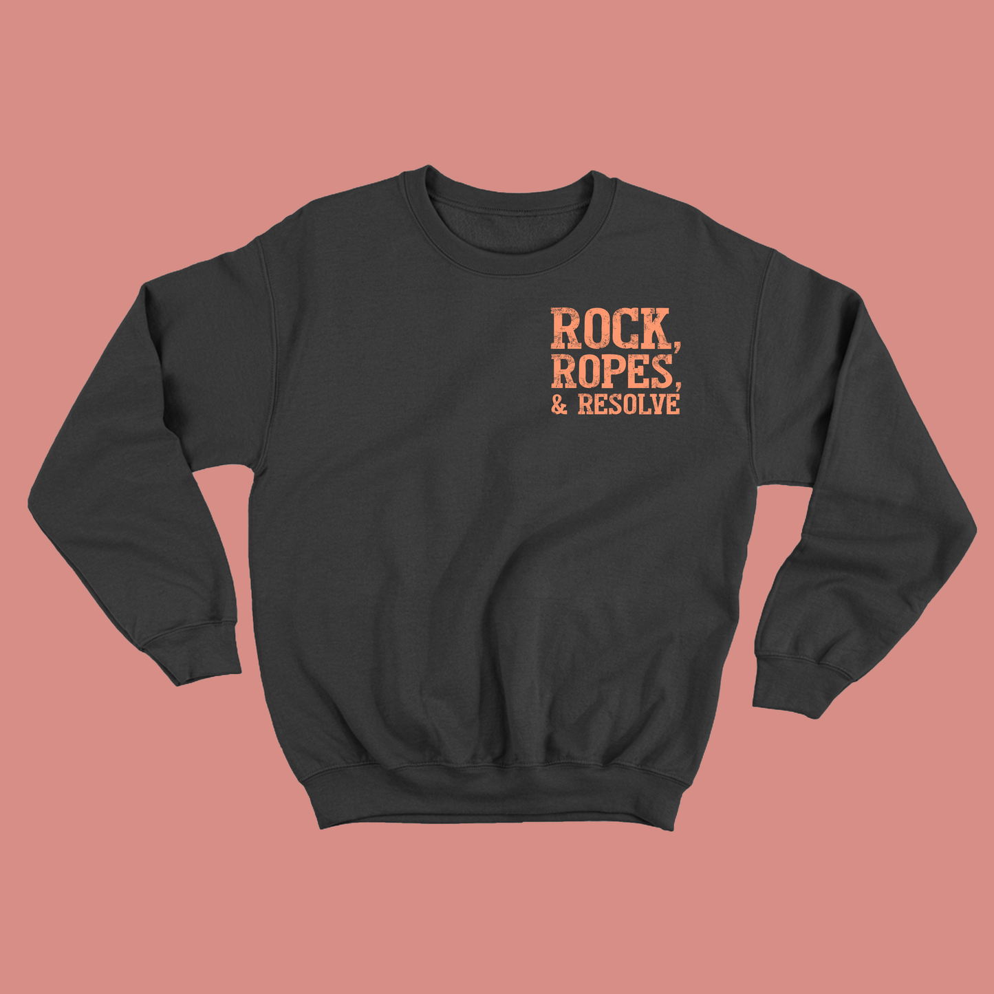 "Rock, Ropes, & Resolve" Peach Sweatshirt