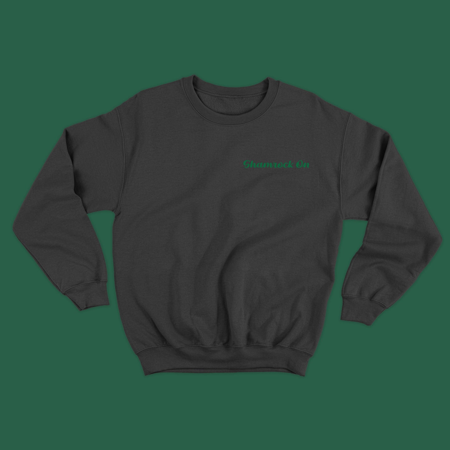 Shamrock On Dark Green Sweatshirt