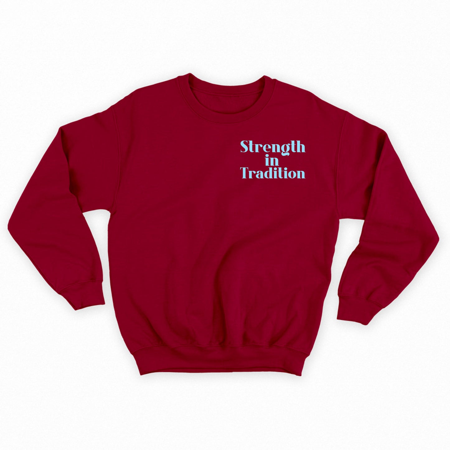 Strength in Tradition Sky Blue Sweatshirt