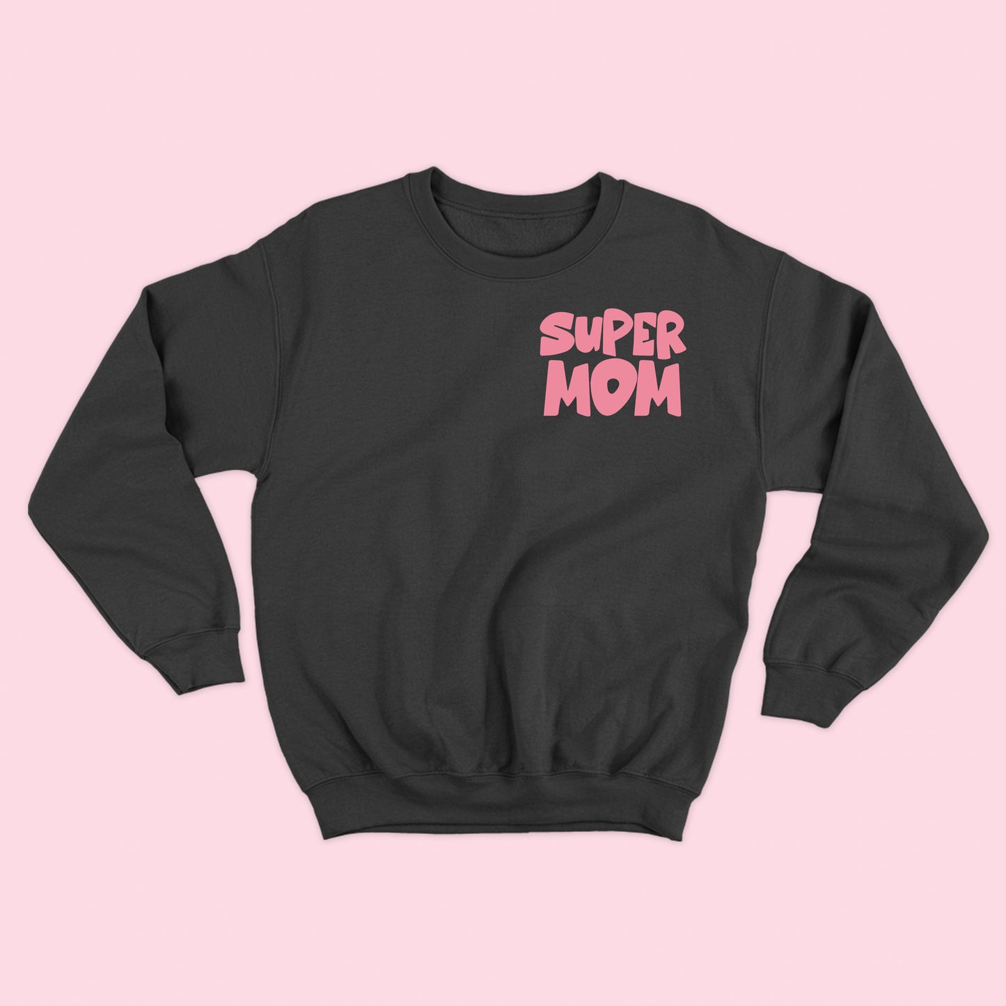Super Mom Pink Sweatshirt